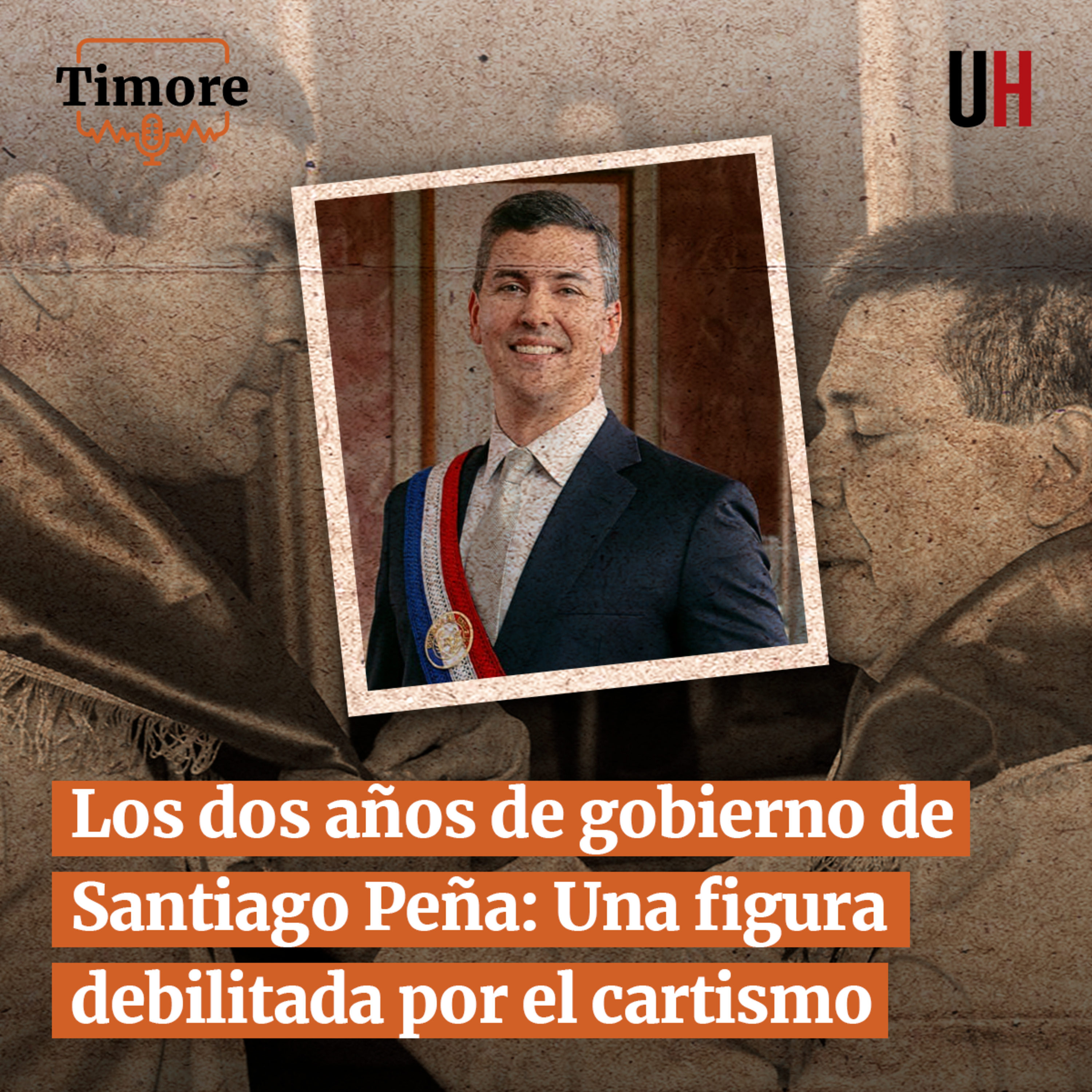 Los dos años de gobierno de Santiago Peña: Una figura debilitada por el cartismo