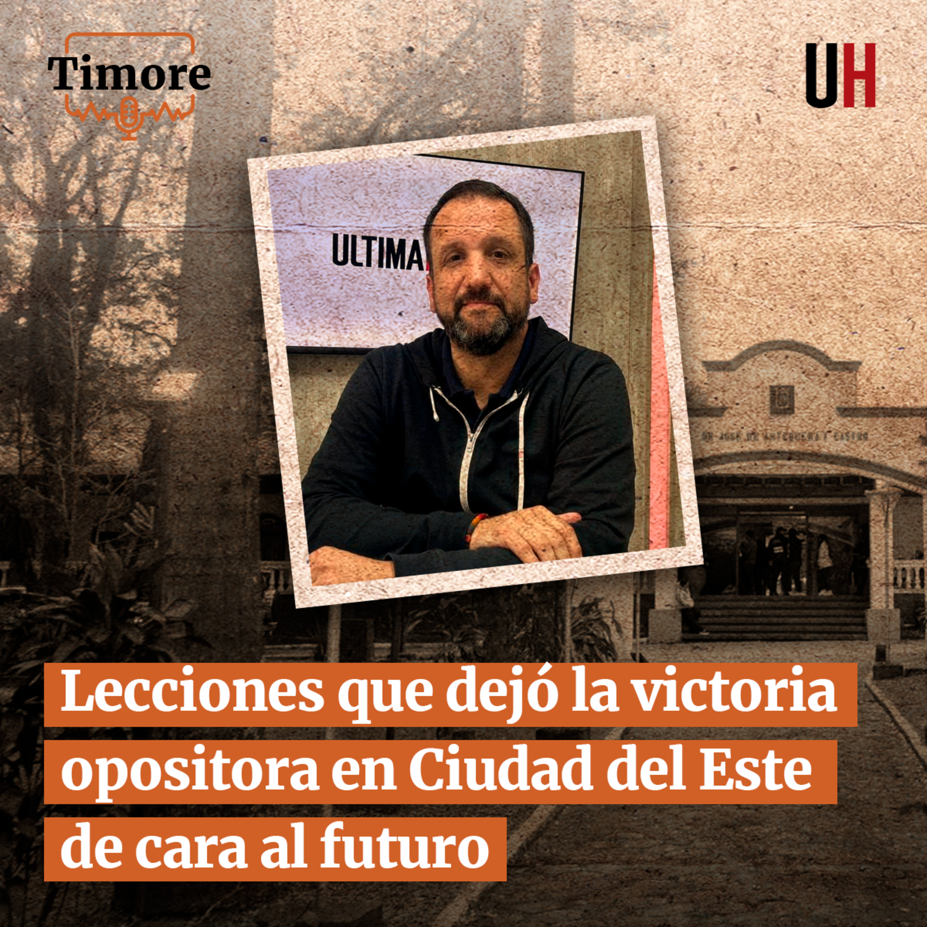 Lecciones que dejó la victoria opositora en Ciudad del Este de cara al futuro