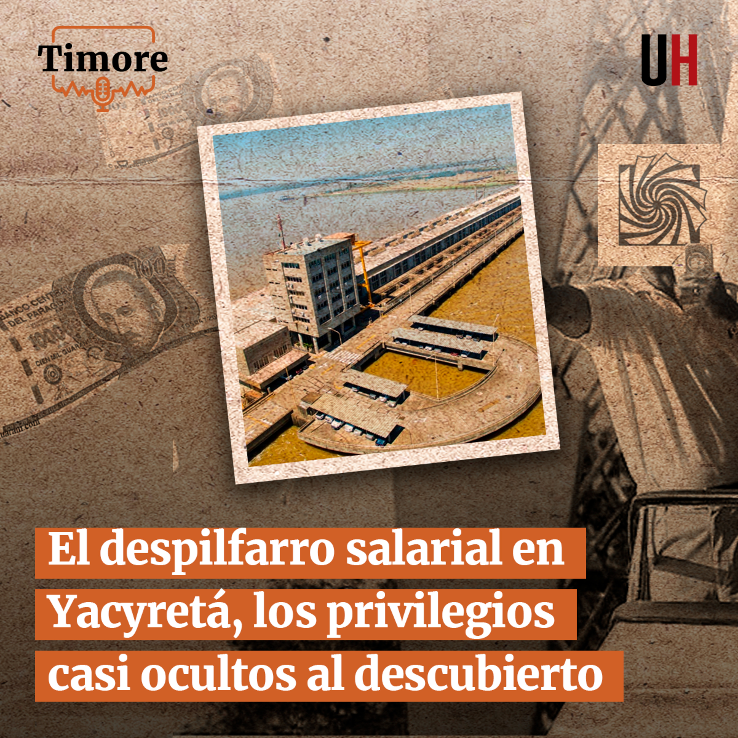 El despilfarro salarial en Yacyretá, los privilegios casi ocultos al descubierto