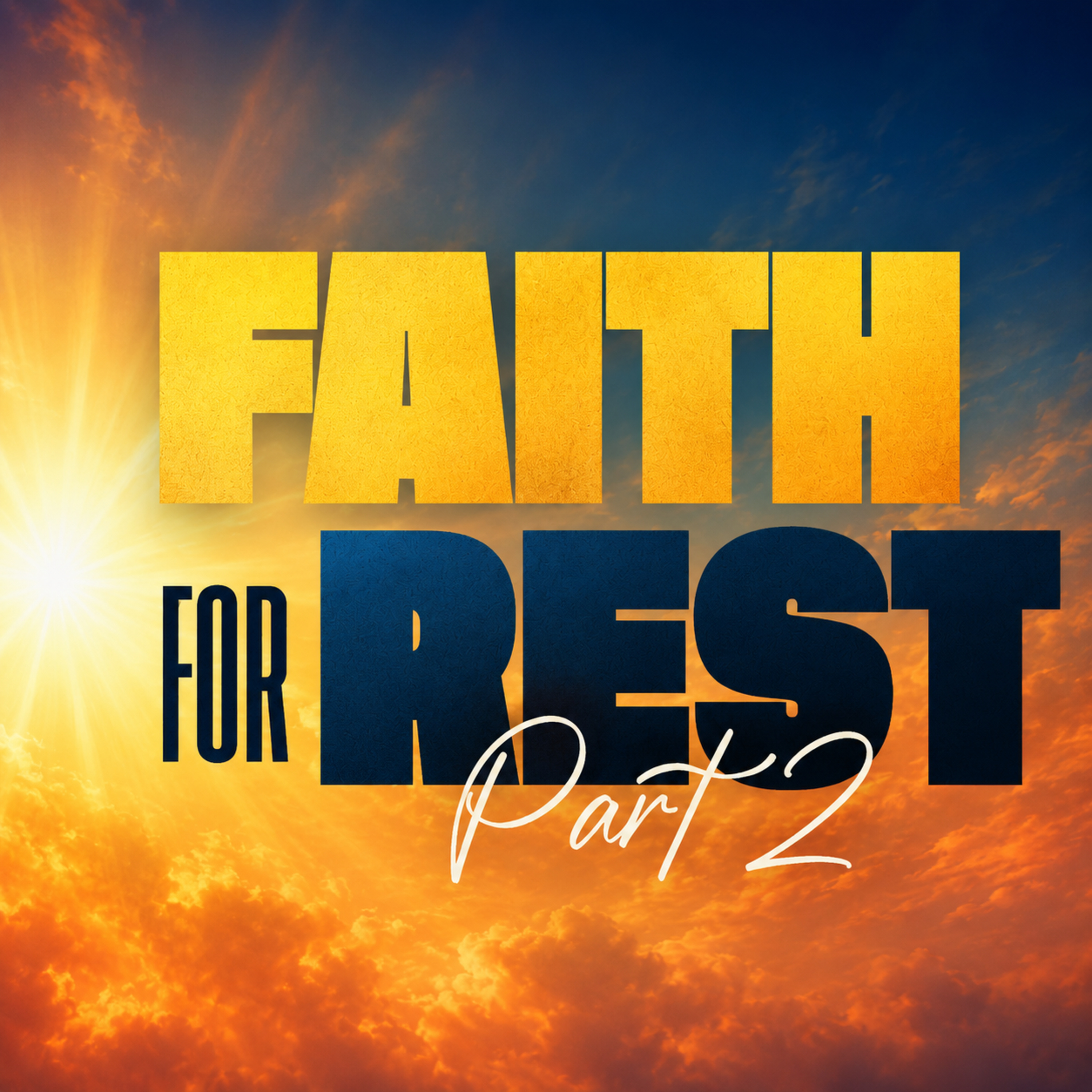 Faith for Rest (Part 2)