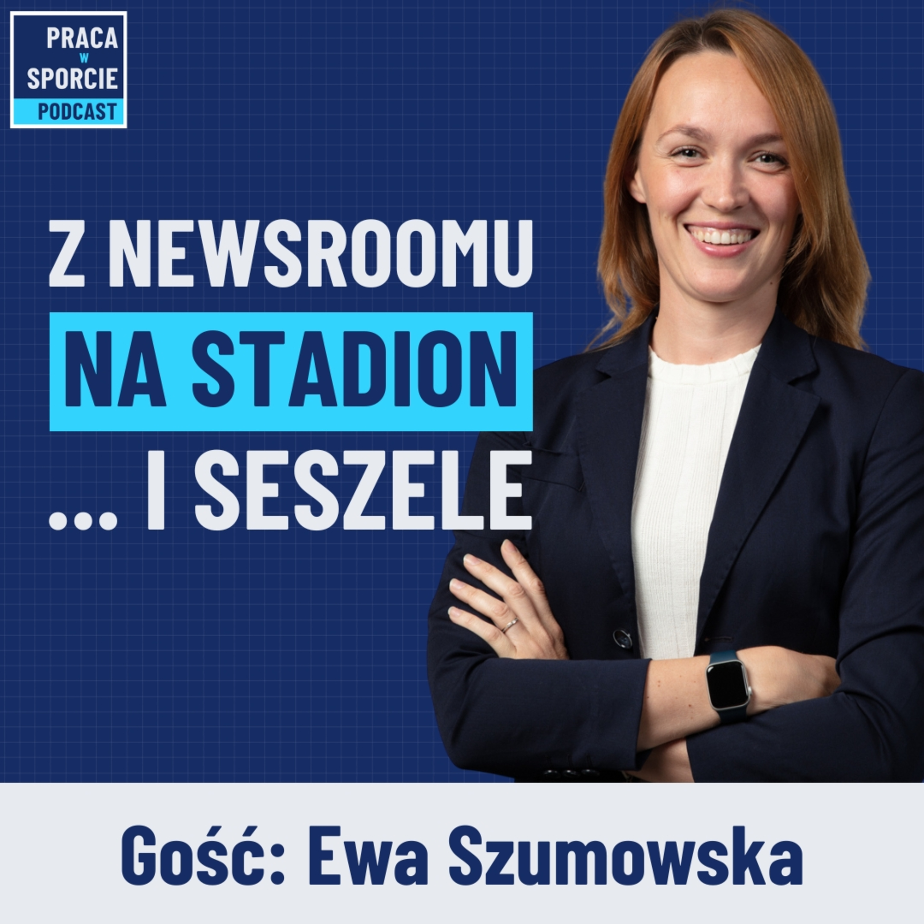 #43: Z newsroomu na stadion i rajskie wyspy – kulisy produkcji TV w sporcie. Gość: Ewa Szumowska. episode artwork