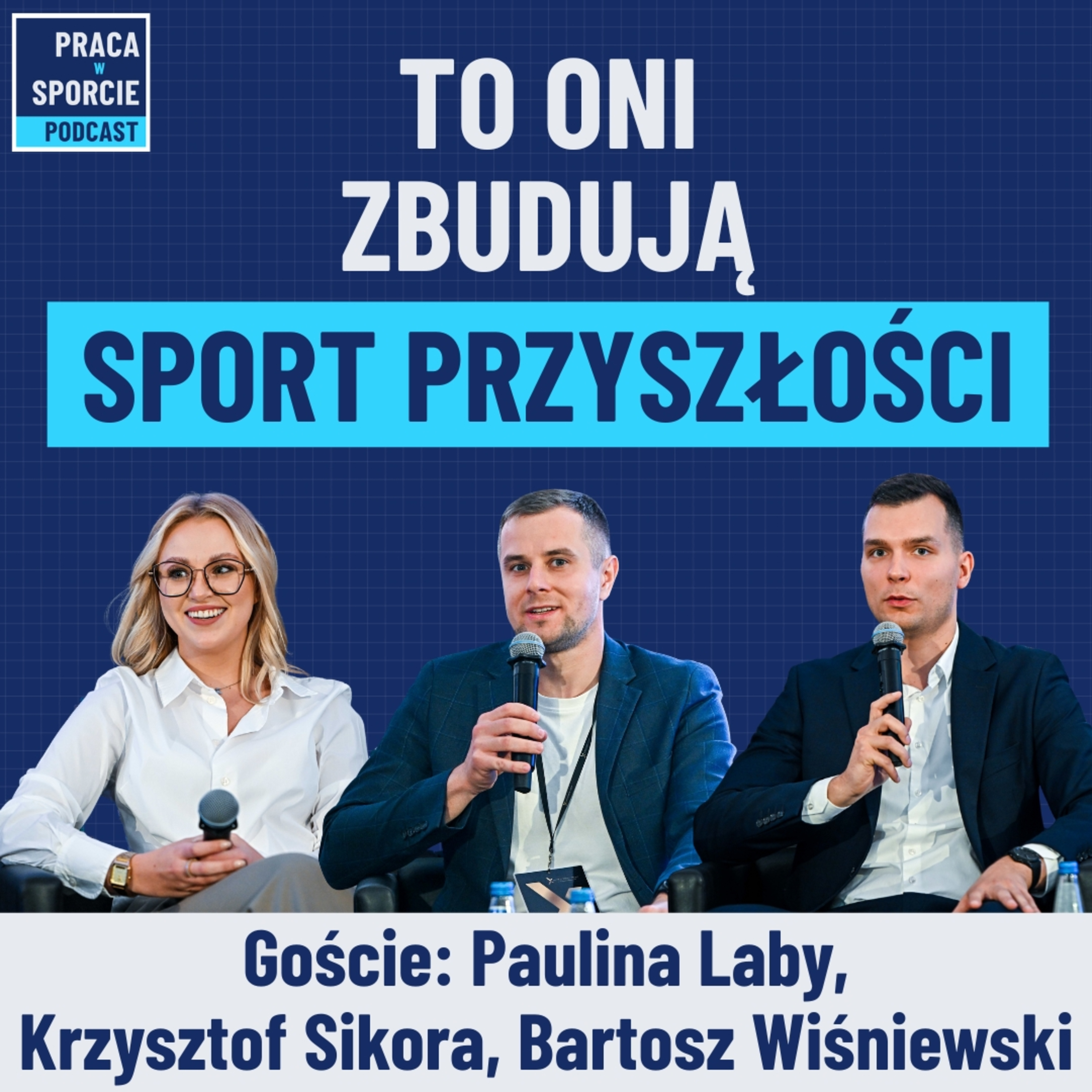 #44: Jak będzie wyglądał sport jutra? OTO GŁOS MŁODYCH. Goście: Paulina Laby, Krzysztof Sikora, Bartosz Wiśniewski episode artwork