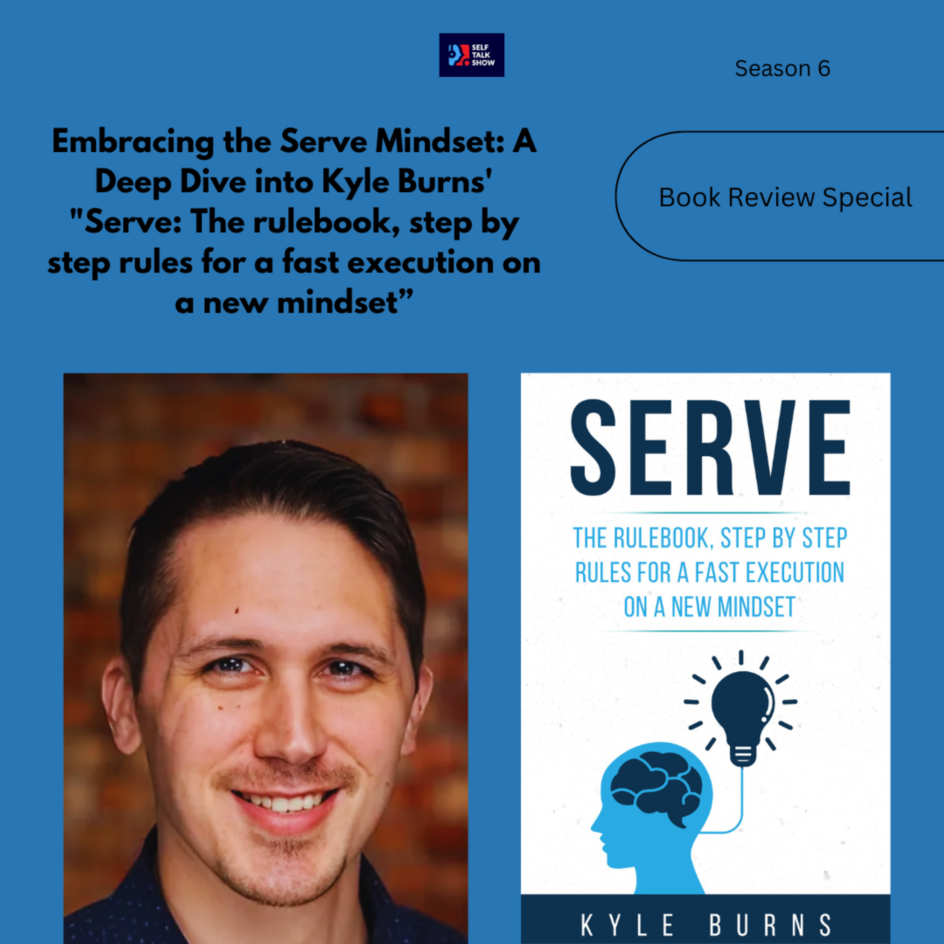 Embracing The Serve Mindset: A Deep Dive Into Kyle Burns' "Serve: The Rulebook Step by Step Rules For A Fast Execution On A New Mindset" episode artwork