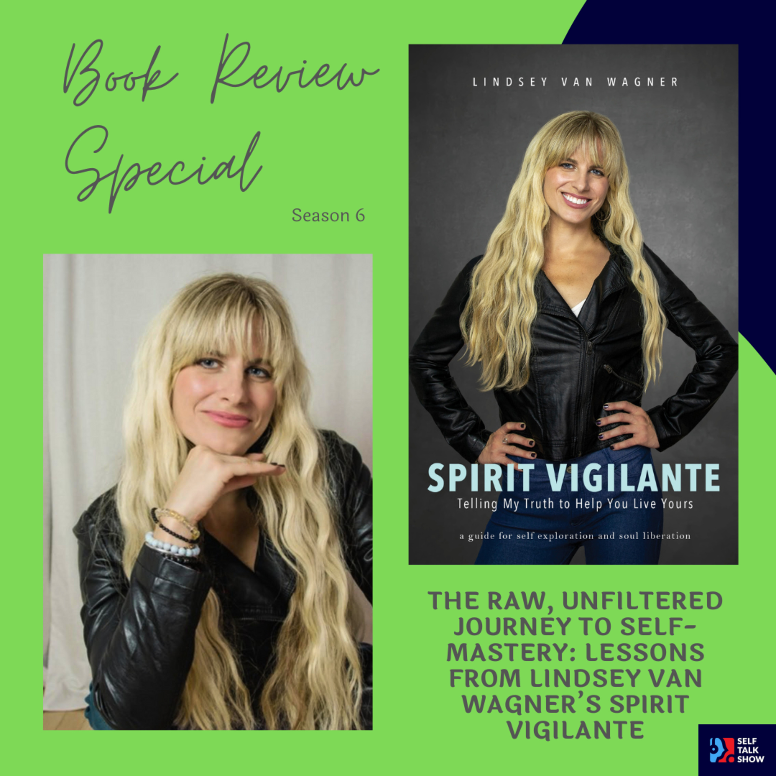 The Raw, Unfiltered Journey to Self-Mastery: Lessons from Lindsey Van Wagner’s Spirit Vigilante episode artwork
