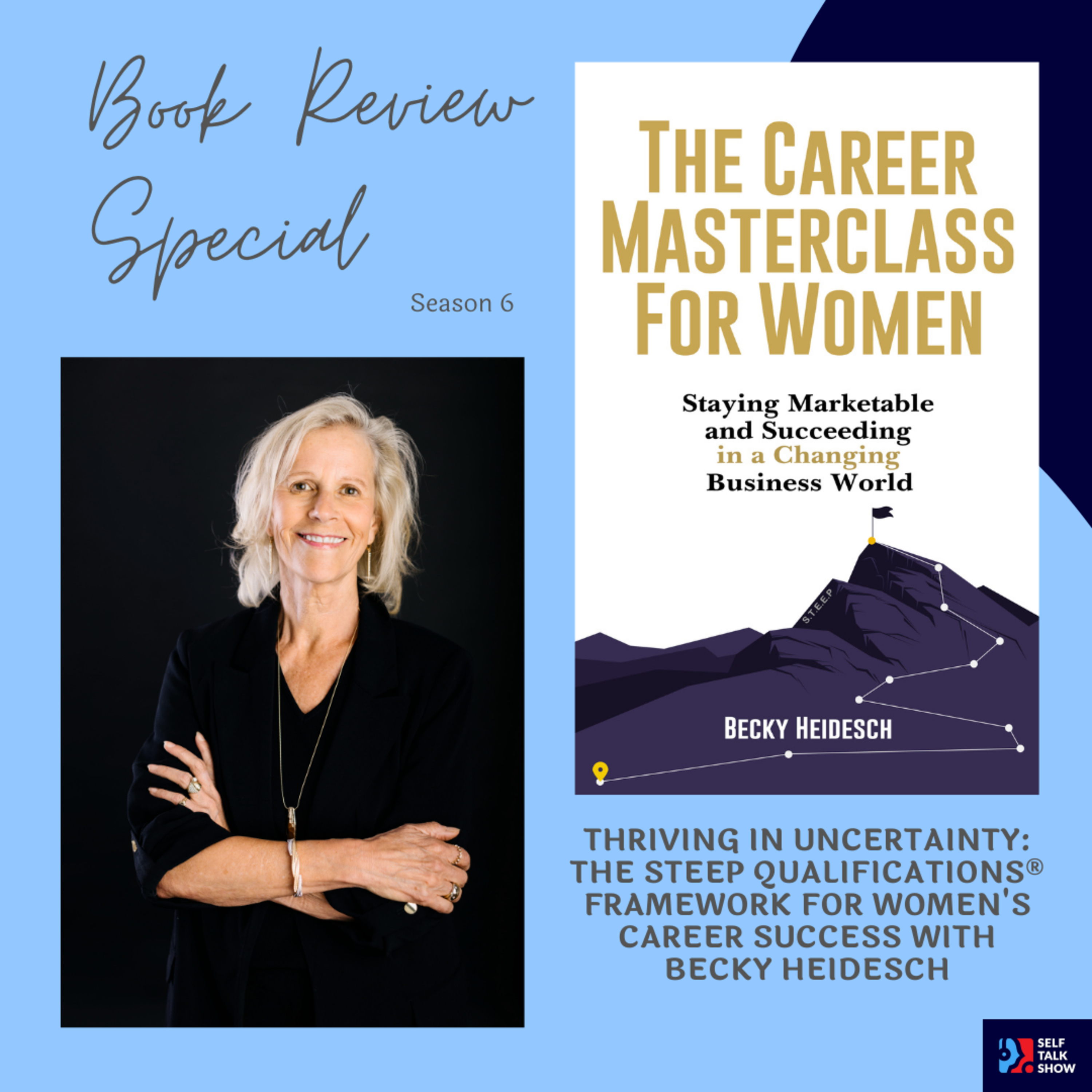 Thriving in Uncertainty: The STEEP Qualifications® Framework for Women's Career Success with Becky Heidesch episode artwork