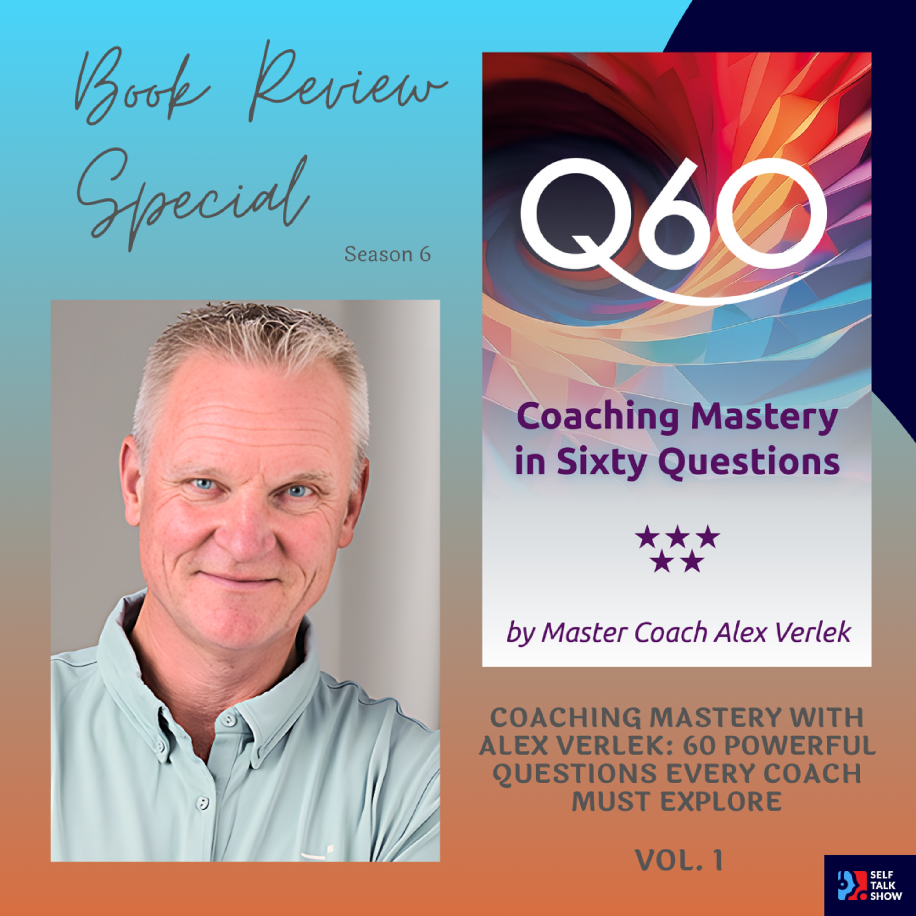 Coaching Mastery With Alex Verlek: 60 Powerful Questions Every Coach Must Explore, Vol. 1 episode artwork