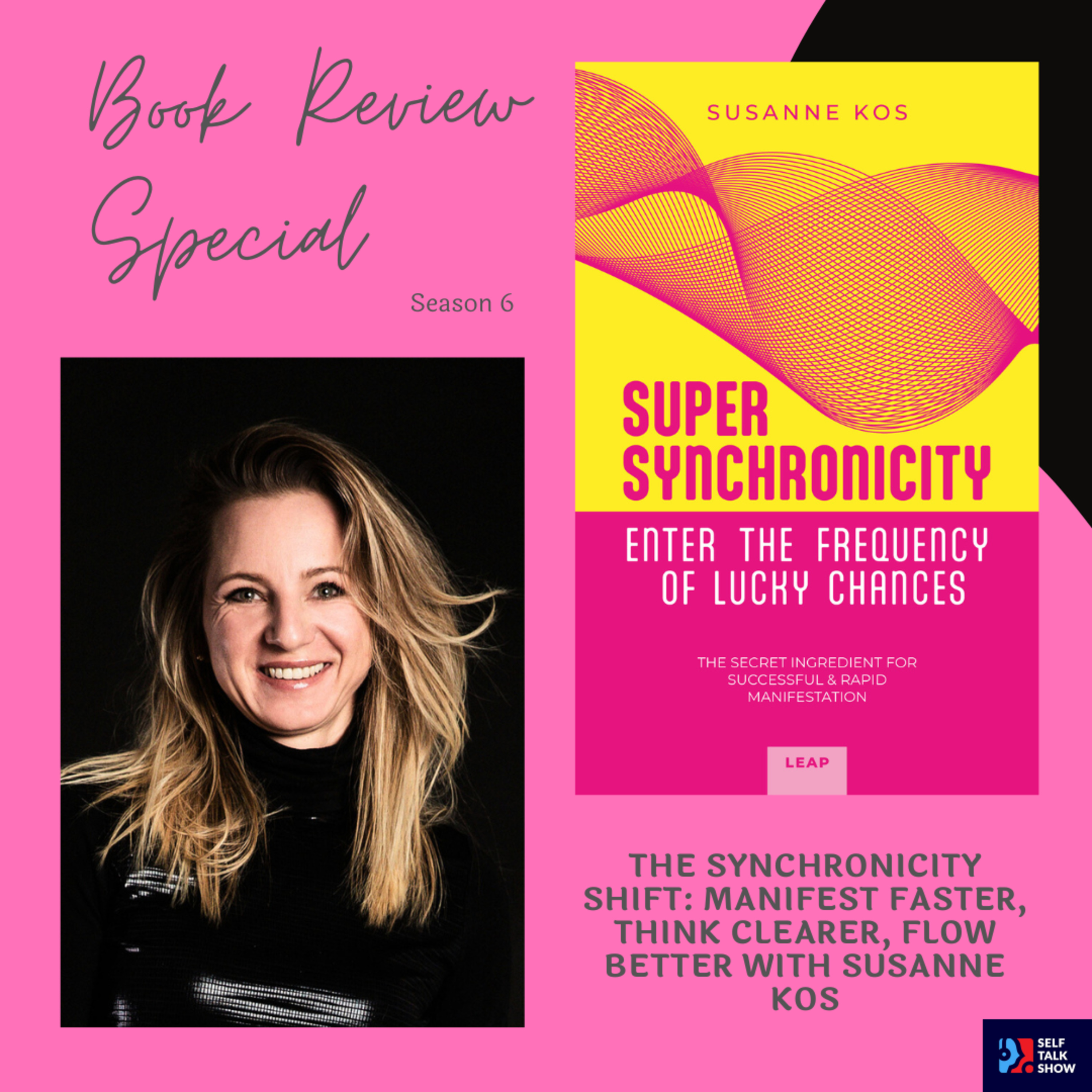 The Synchronicity Shift: Manifest Faster, Think Clearer, Flow Better with Susanne Kos episode artwork