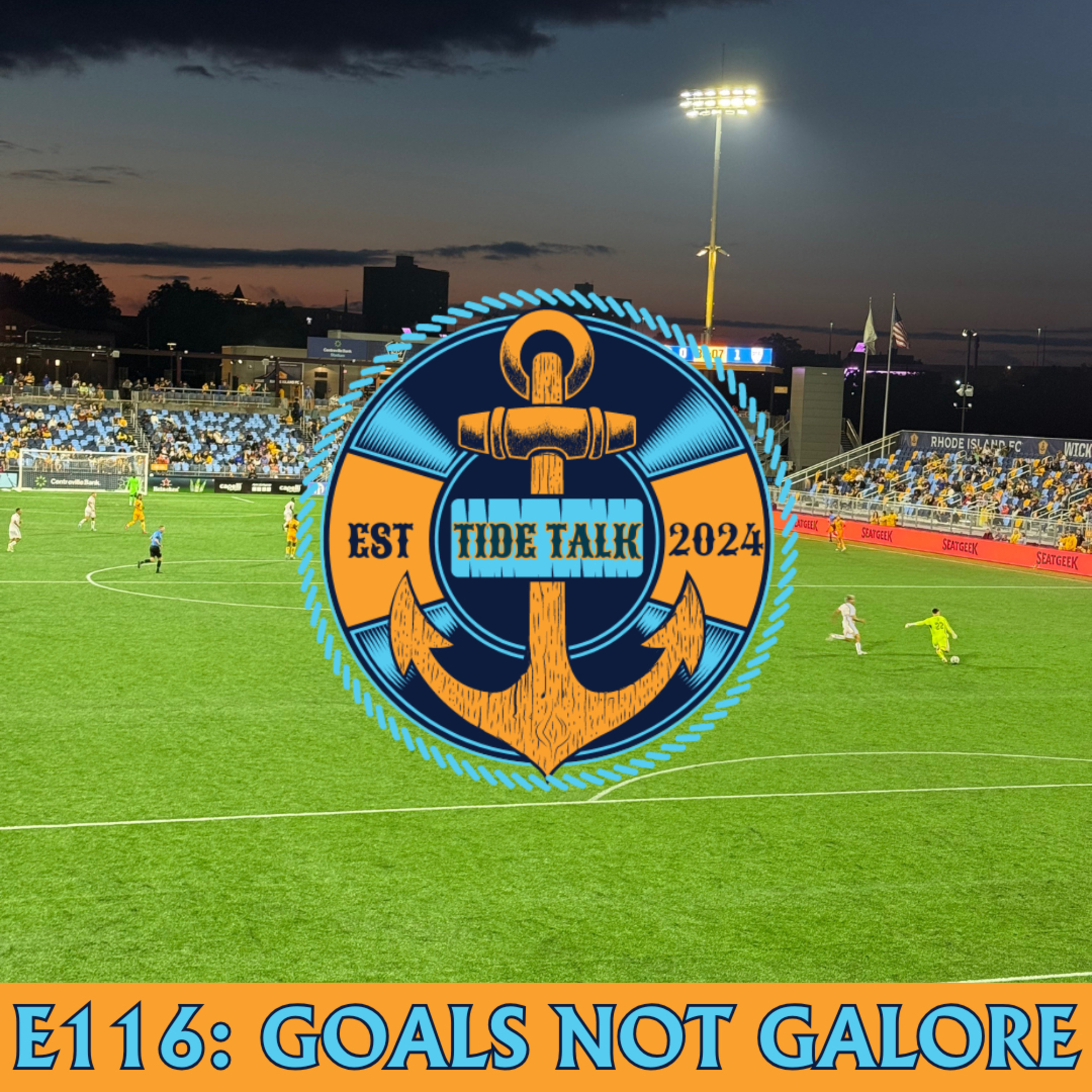 E116: GOALS NOT GALORE