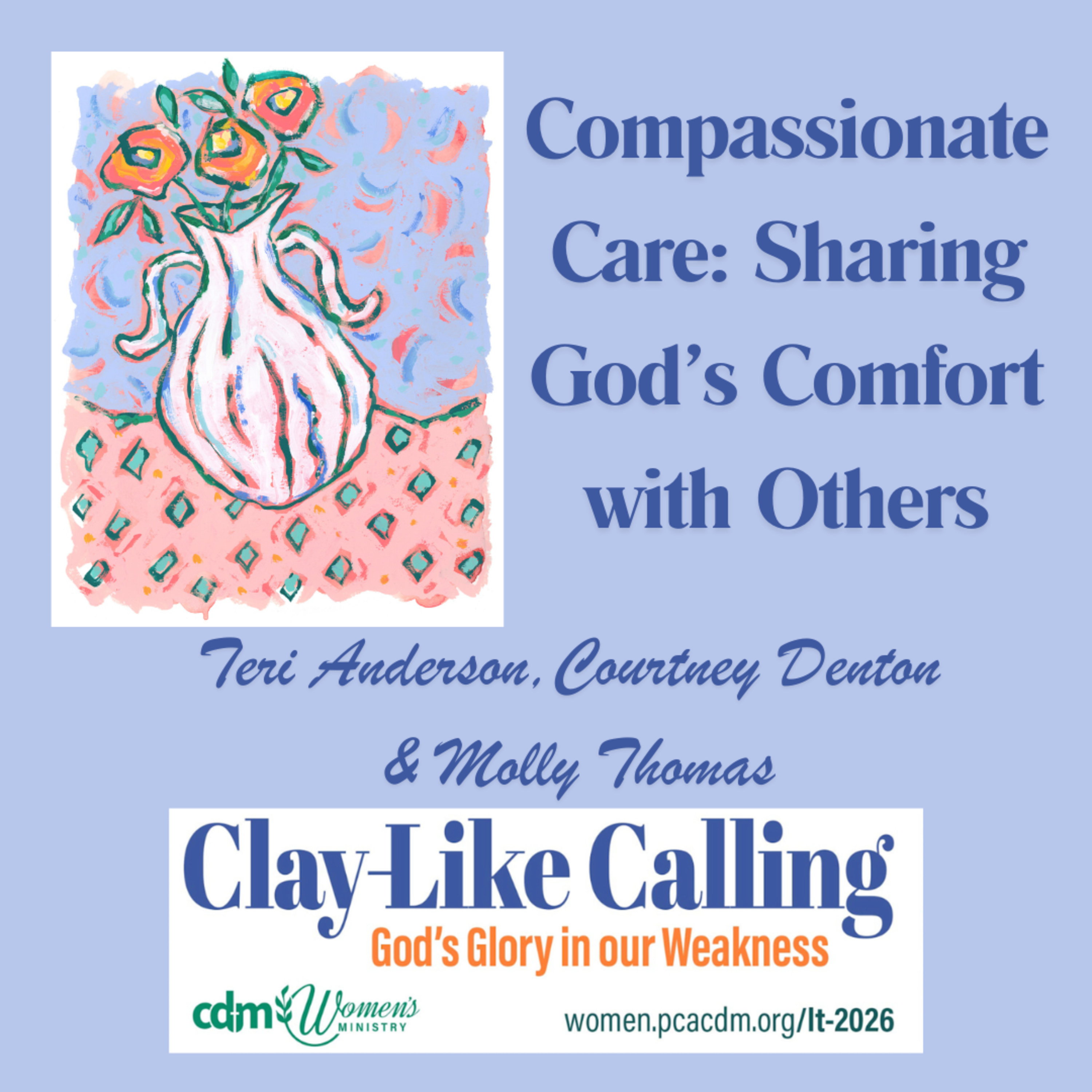 LT2026 Workshop- Compassionate Care: Sharing God's Comfort with Others with Teri Anderson, Courtney Denton & Molly Thomas episode artwork