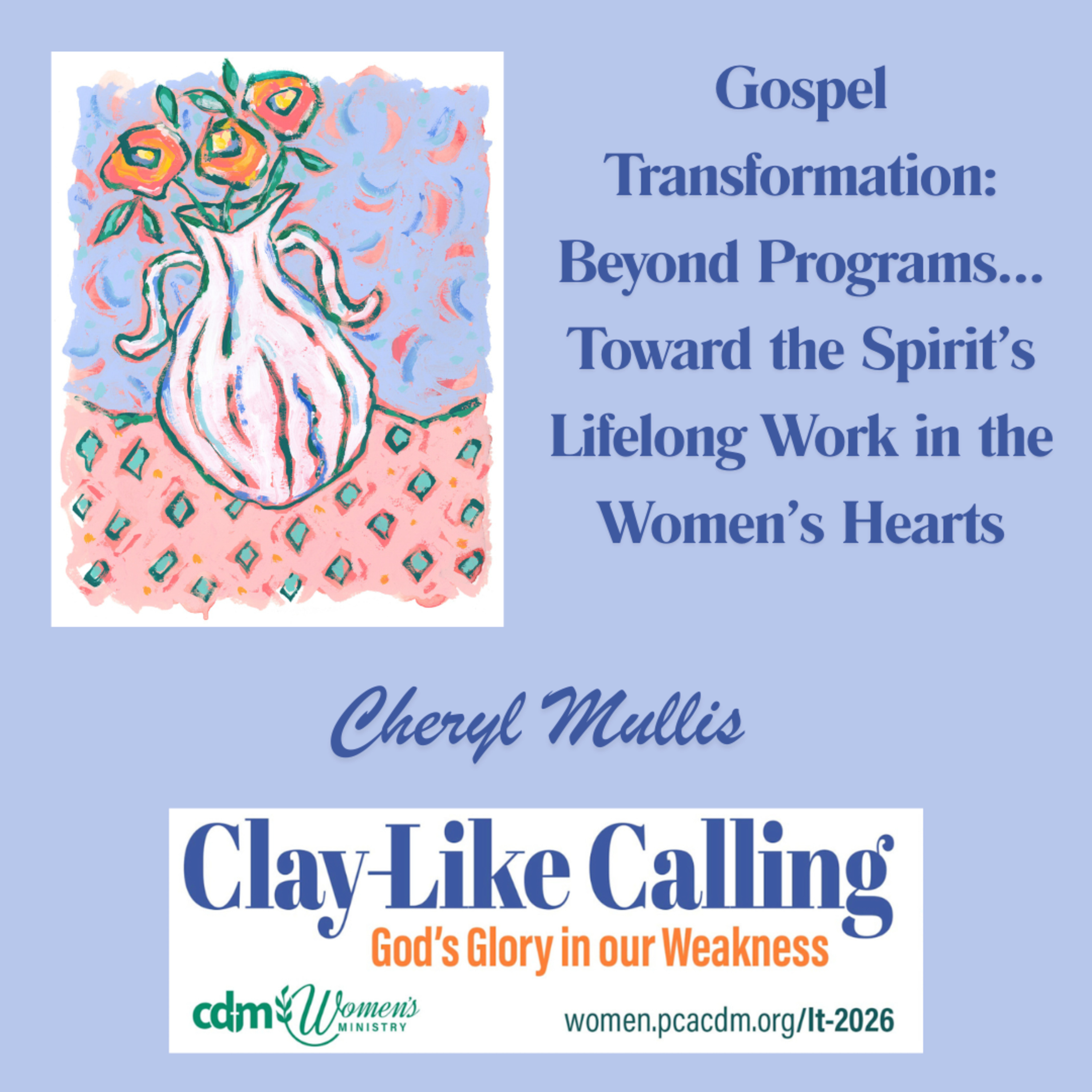 LT2026 Workshop-Gospel Transformation: Beyond Programs Toward the Spirit's Lifelong Work in Women's Hearts with Cheryl Mullis episode artwork