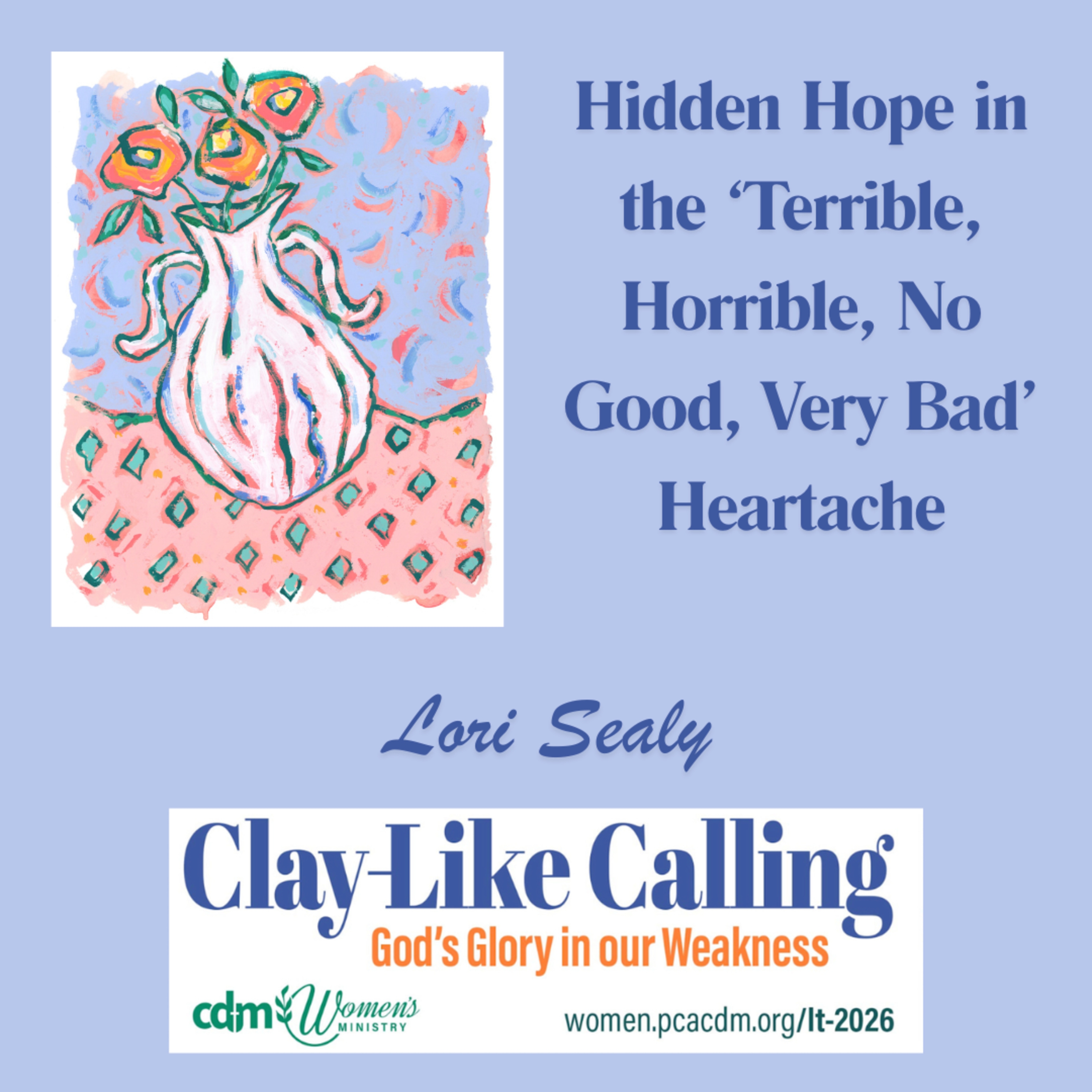 LT2026 Workshop- Hidden Hope in the Terrible, Horrible, No Good, Very Bad Heartache with Lori Sealy episode artwork