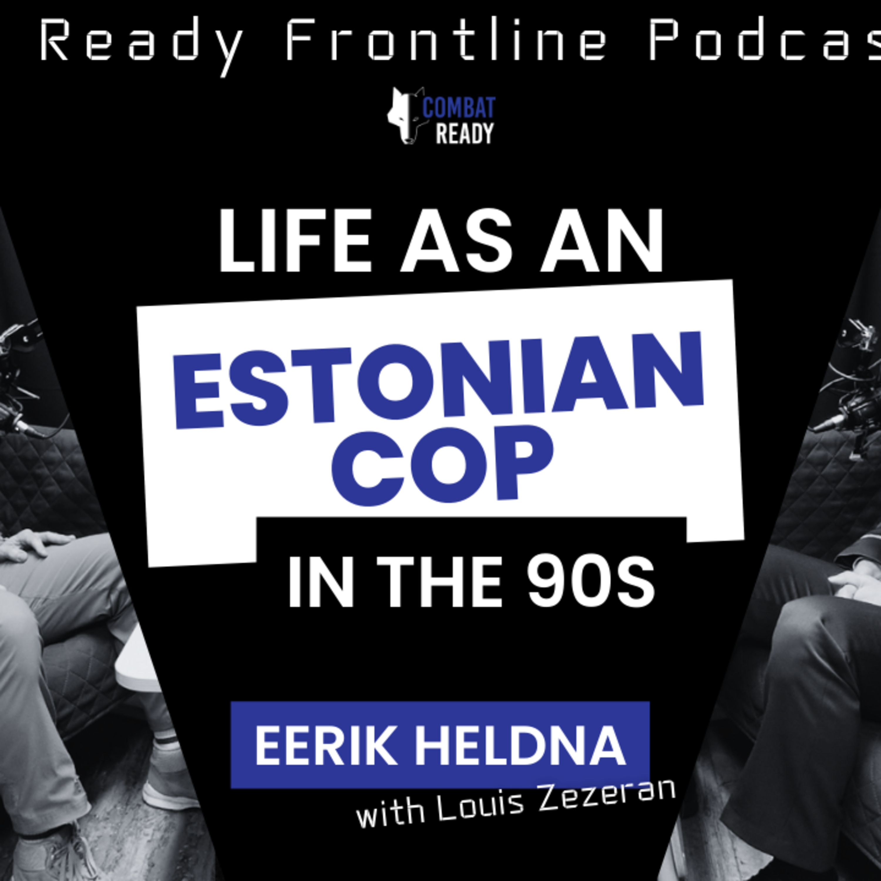 Life as an Estonian cop in the 90s w/ Eerik Heldna - The Frontline episode artwork