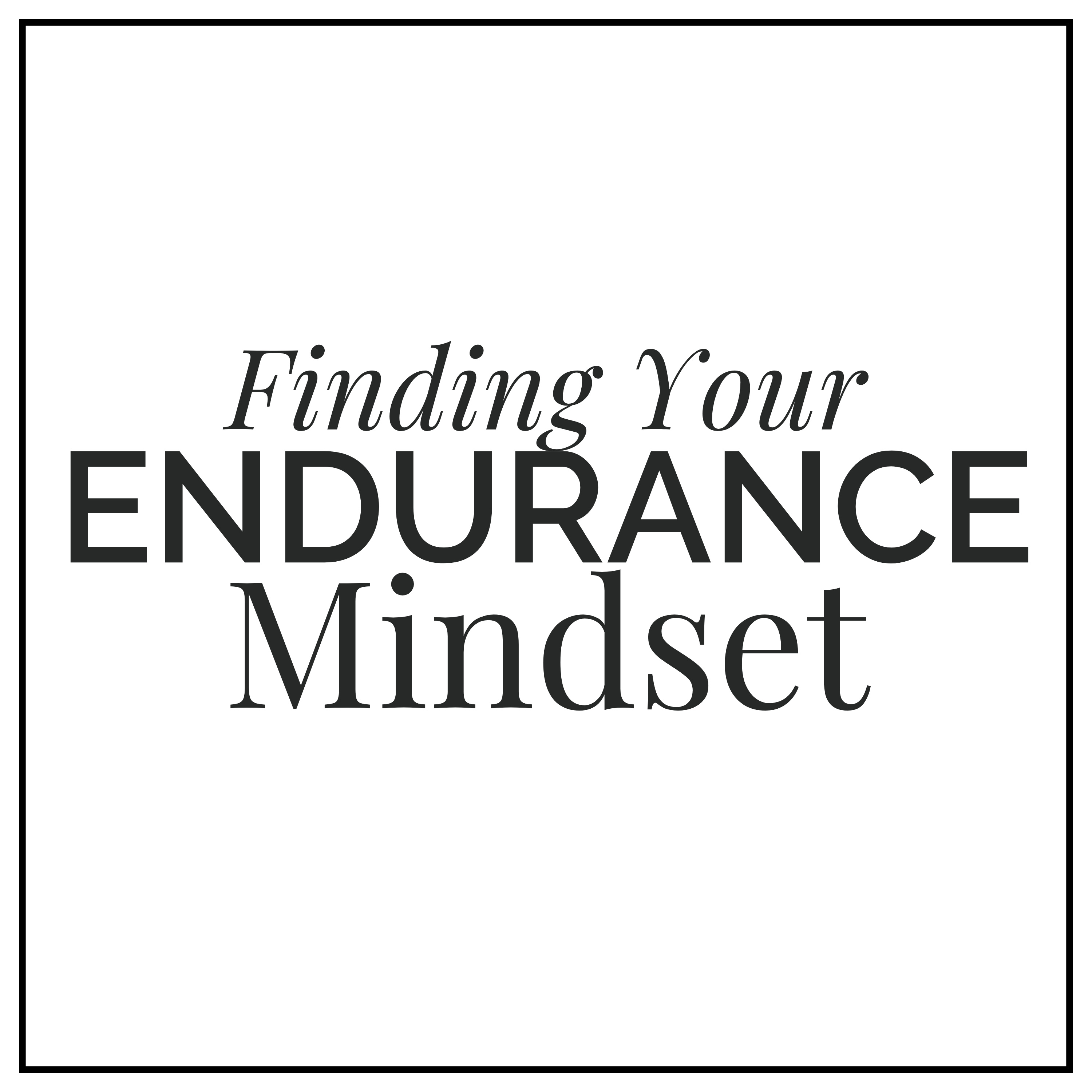 Finding Your Endurance Mindset