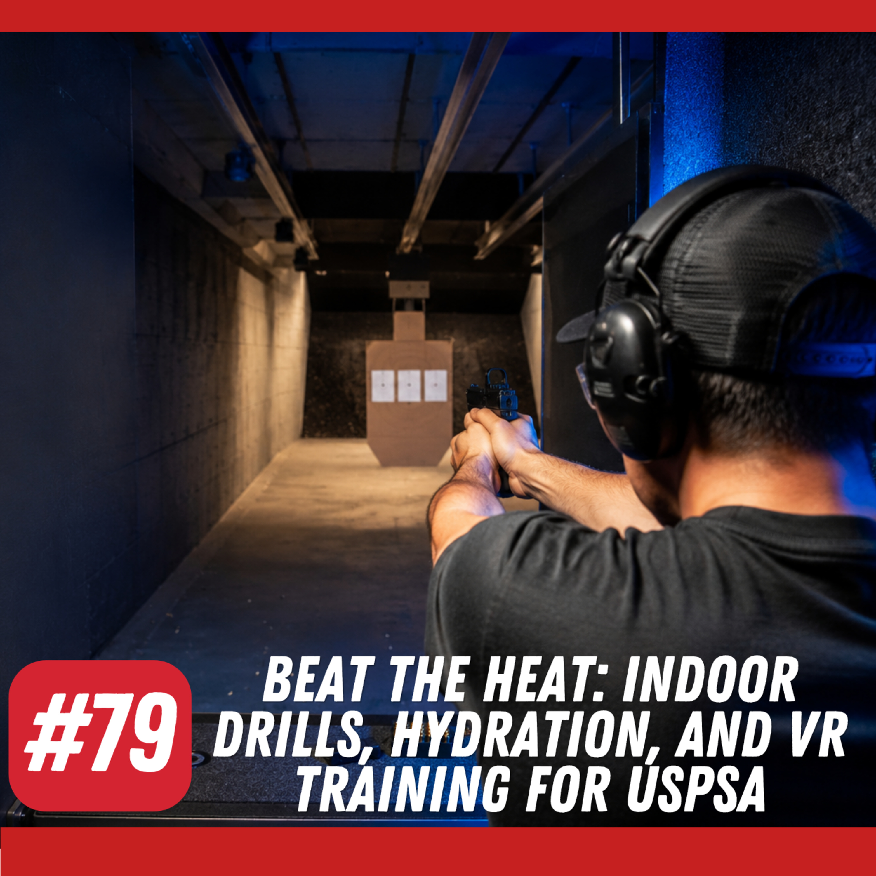 BDGS: #079 - Beat the Heat: Indoor Drills, Hydration, and VR Training for USPSA episode artwork
