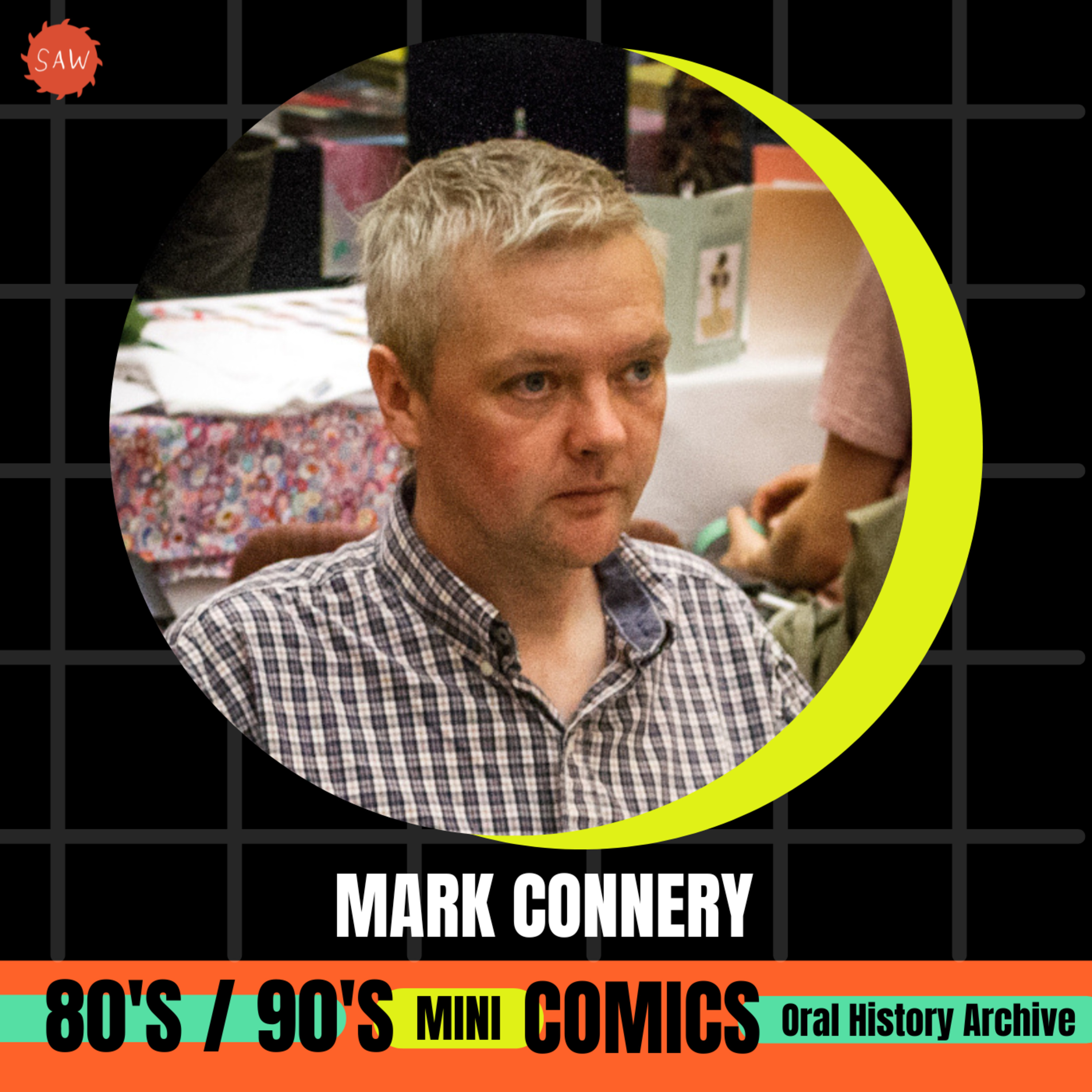 Mark Connery - 90s Mini-Comics Oral History Archives episode artwork