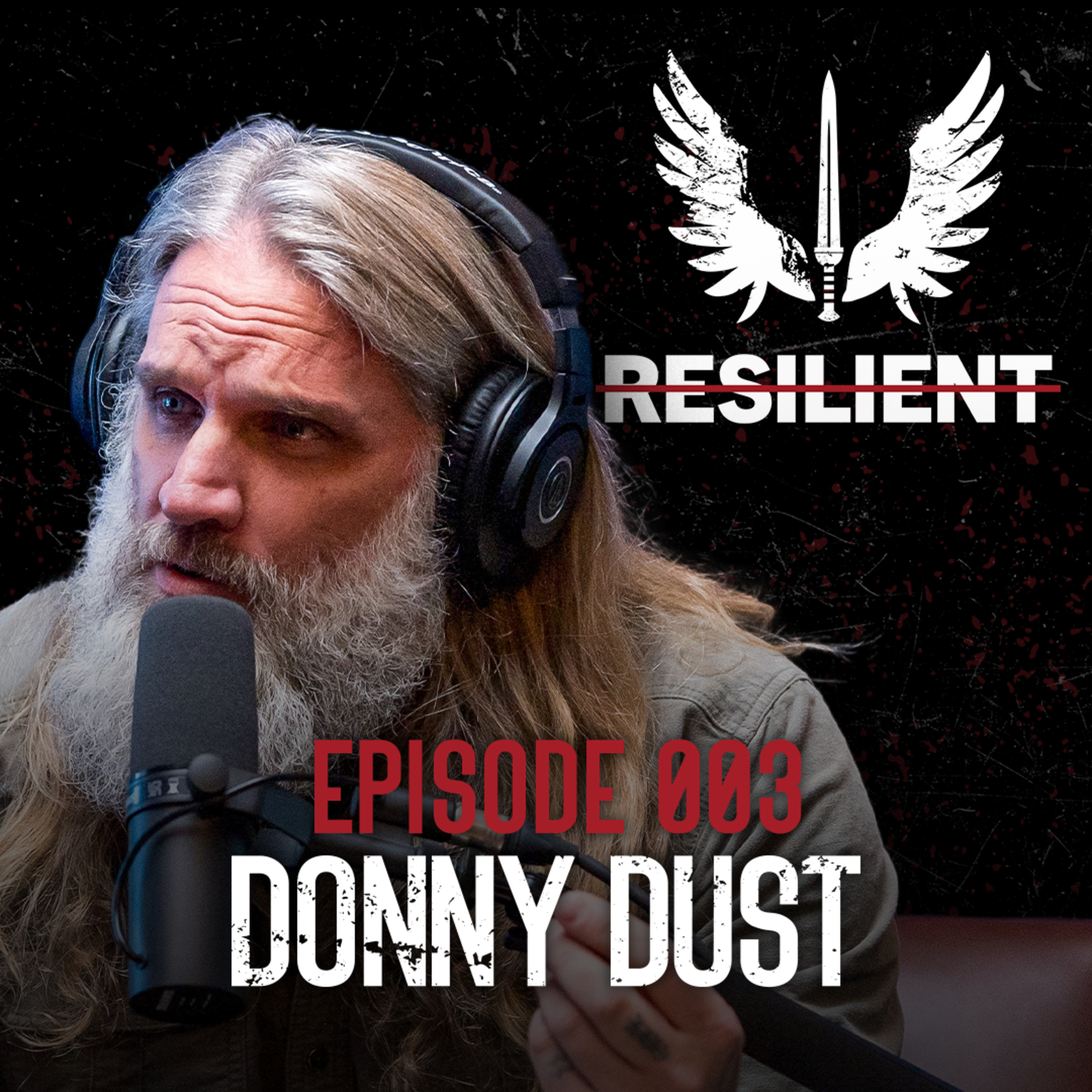 Donny Dust - Marine Corps Veteran Shares His Wild Wisdom - Resilient 003