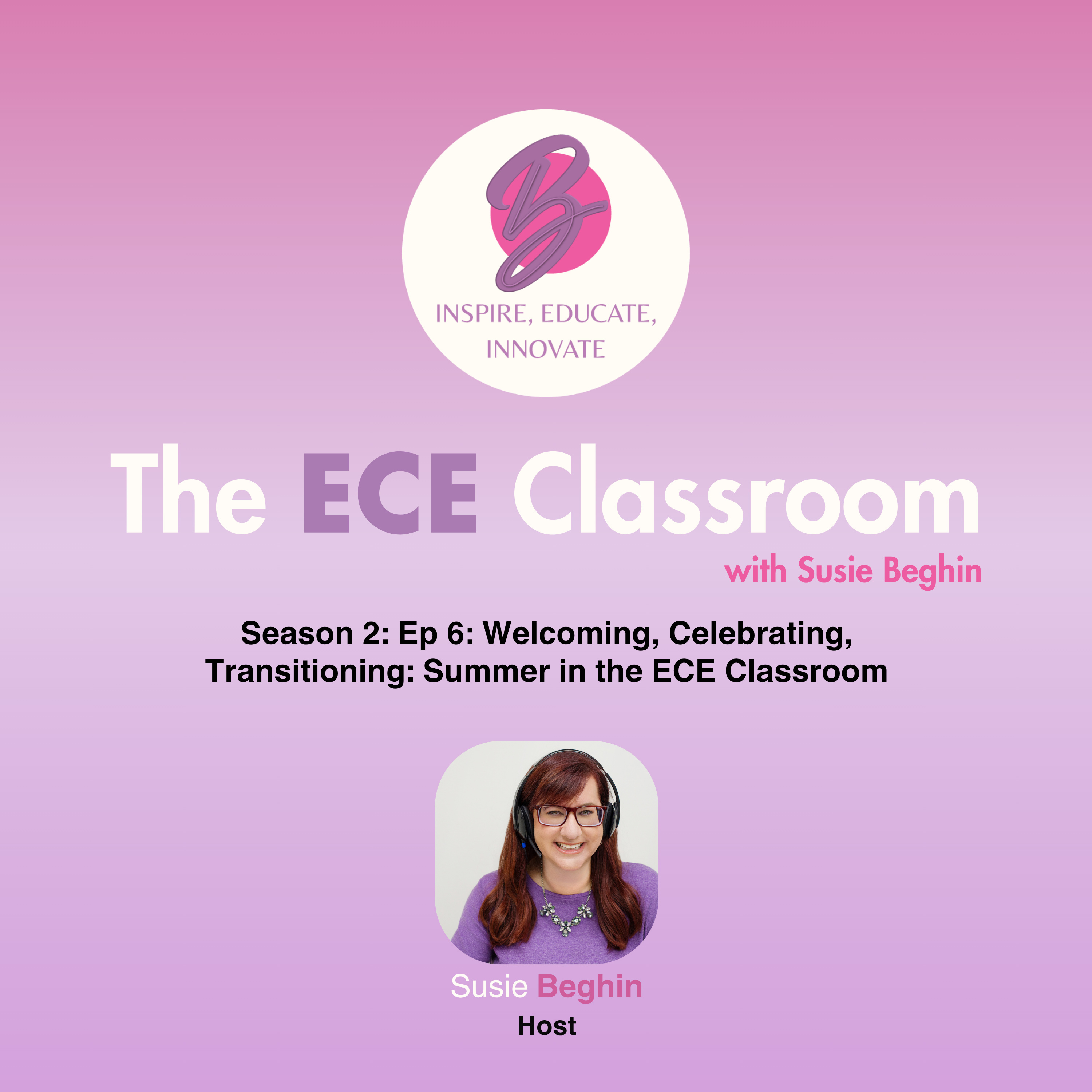 The ECE Classroom with Susie Beghin