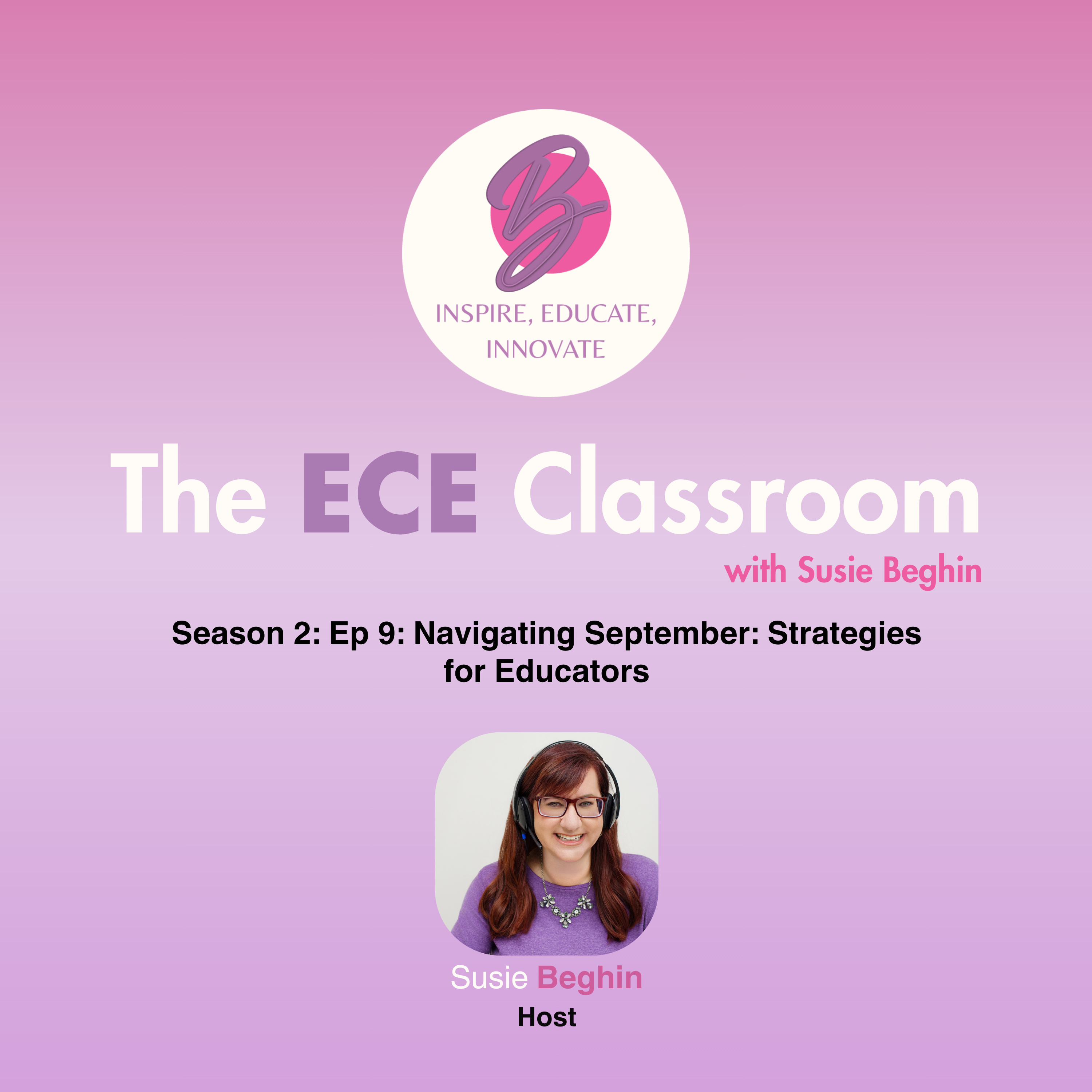 The ECE Classroom with Susie Beghin