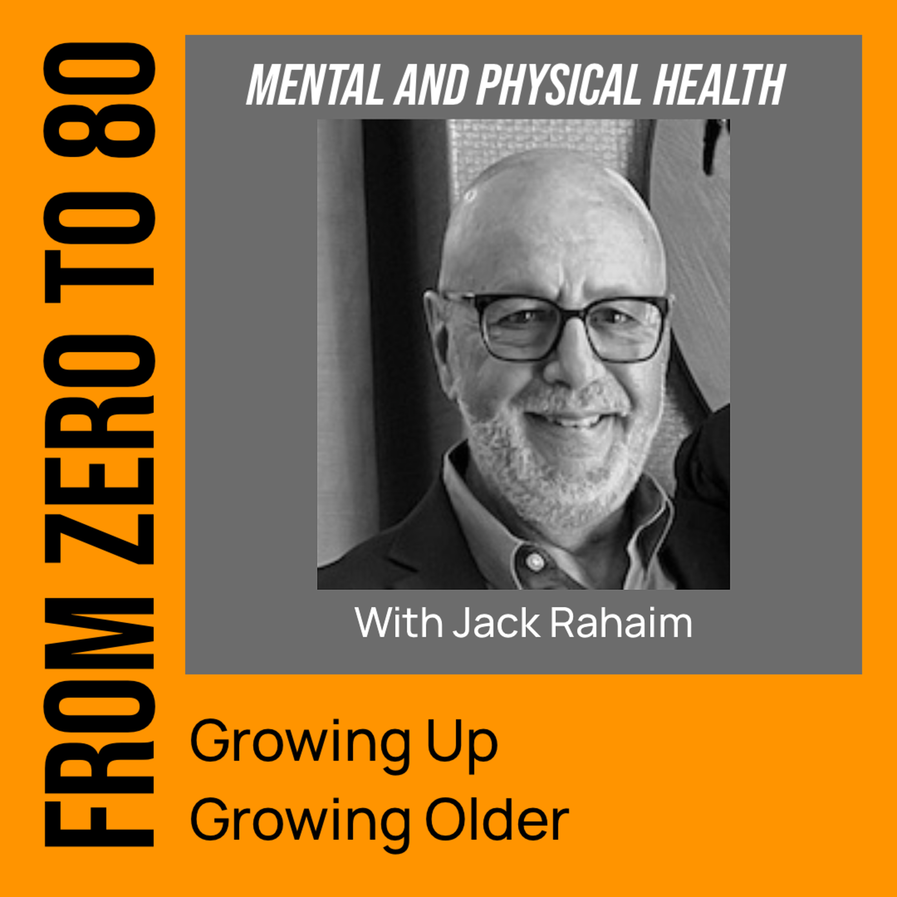 From Zero to 80 with Jack Rahaim