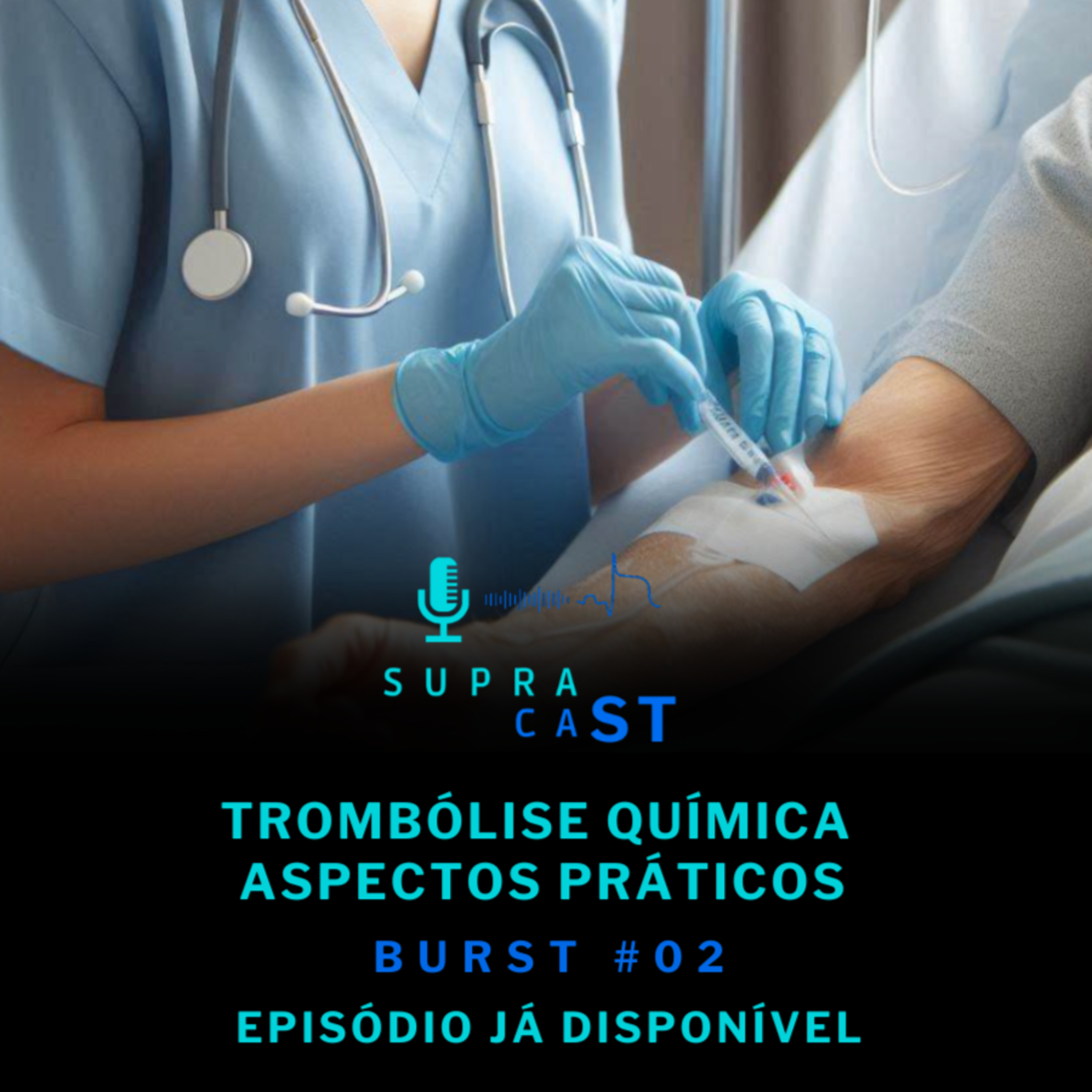 Burst 02. Trombólise no Infarto com Supra - Aspectos Práticos episode artwork