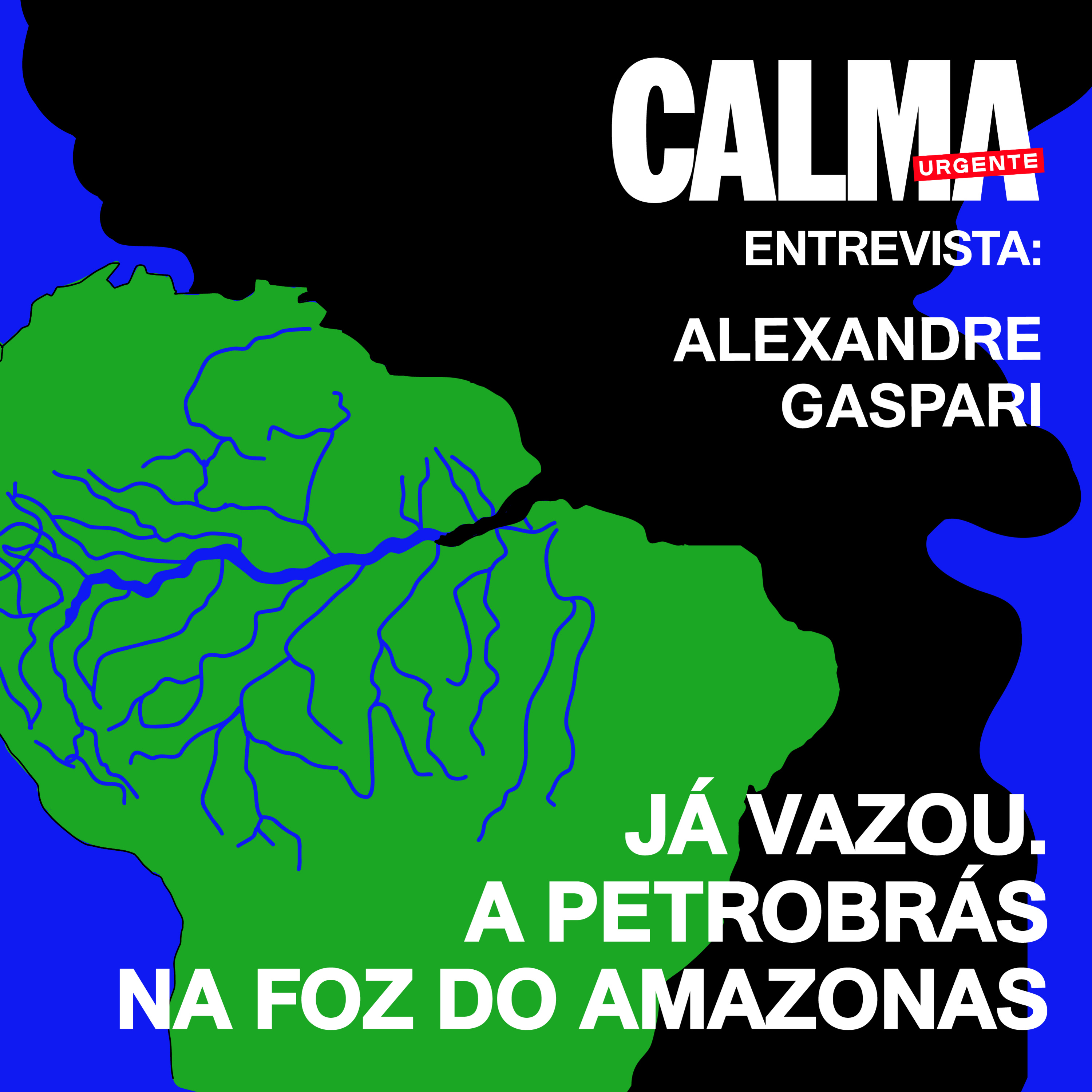 Já Vazou - A Petrobrás na Foz do Amazonas (com Alexandre Gaspari)