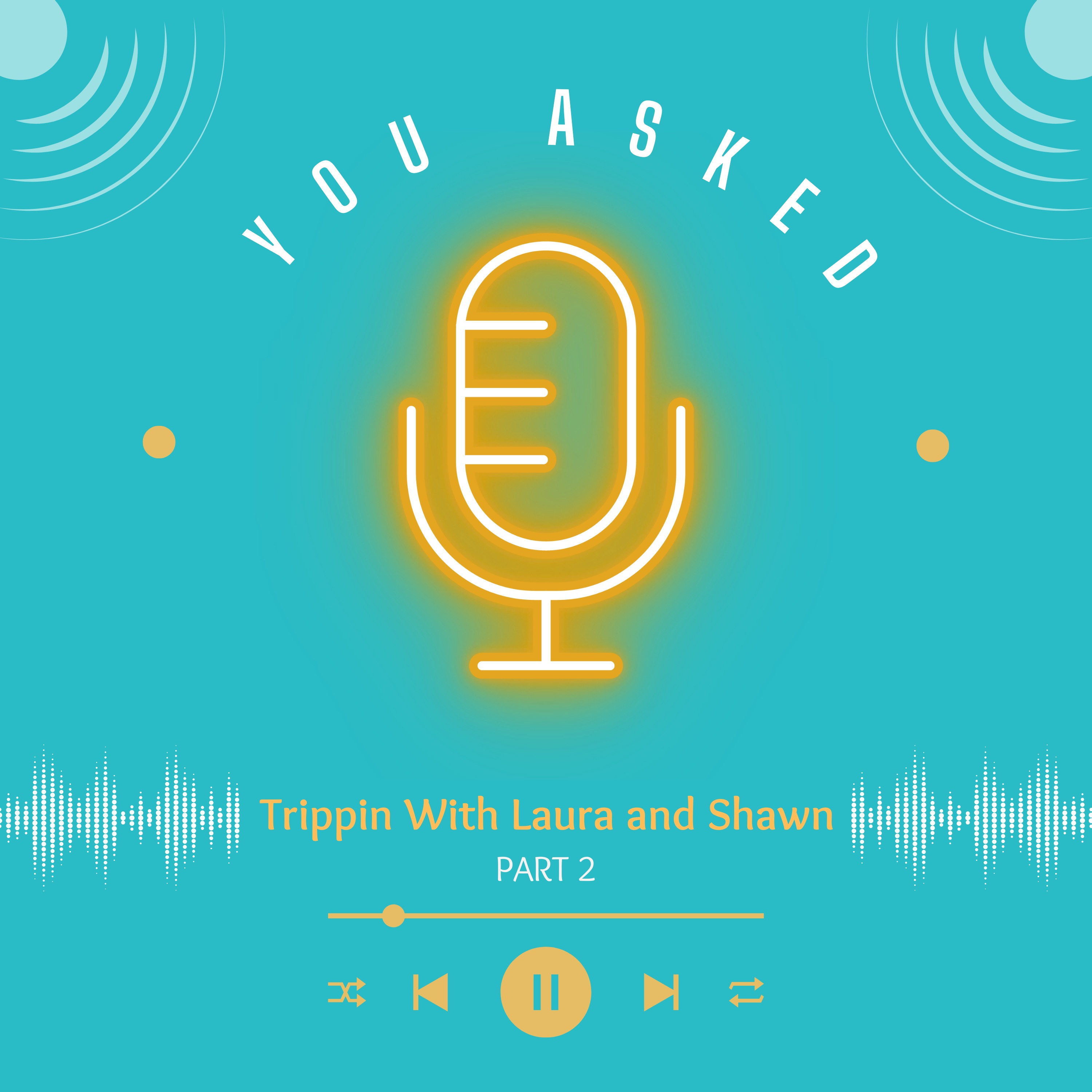 Trippin with Laura and Shawn