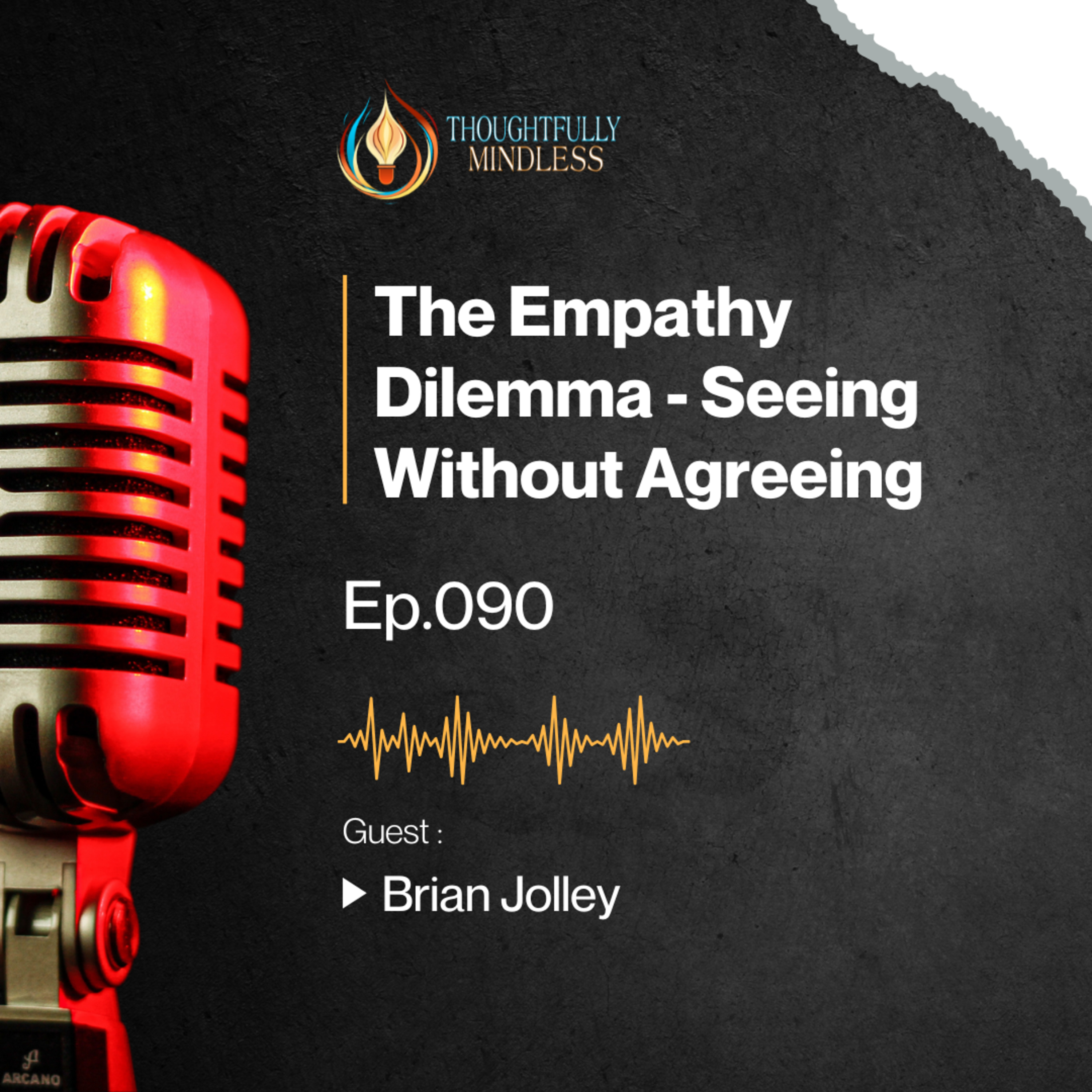 Brian Jolley & Artie: The Empathy Dilemma – Seeing Without Agreeing