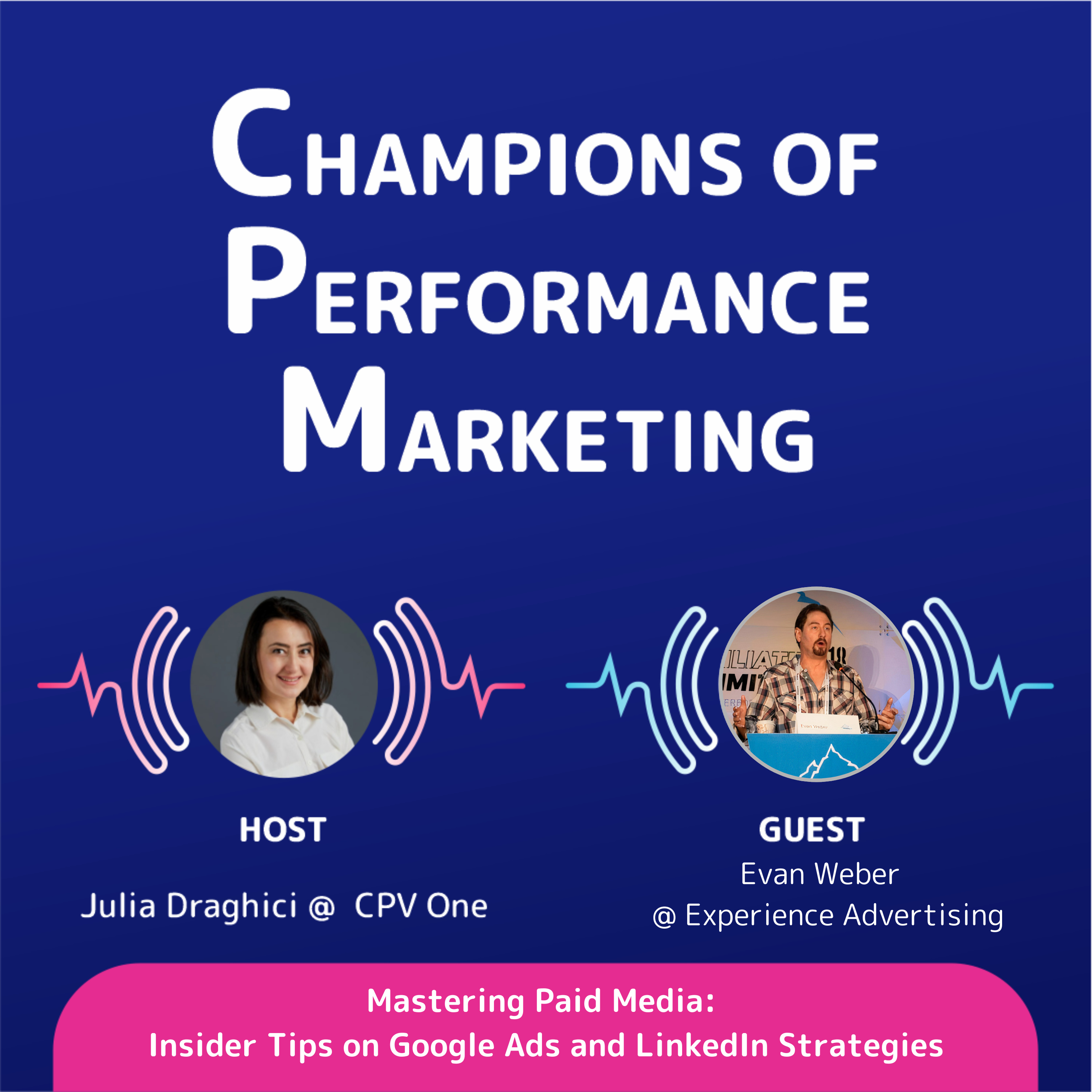 Evan Weber: Mastering Paid Media - Insider Tips on Google Ads and LinkedIn Strategies