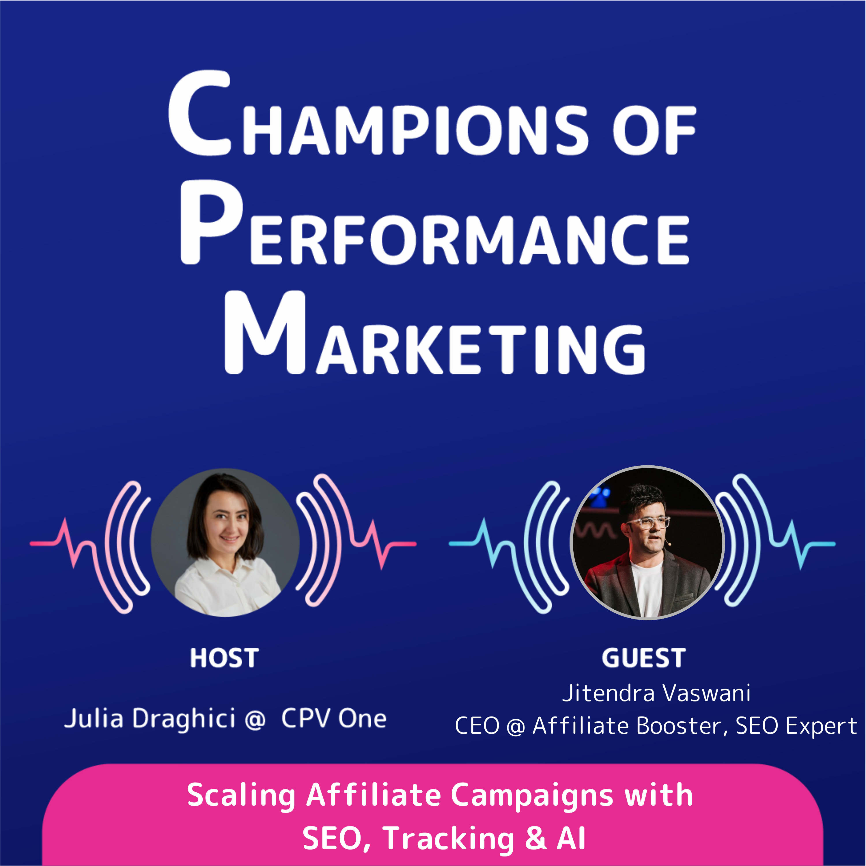 Jitendra Vaswani: Scaling Affiliate Campaigns with SEO, Tracking & AI