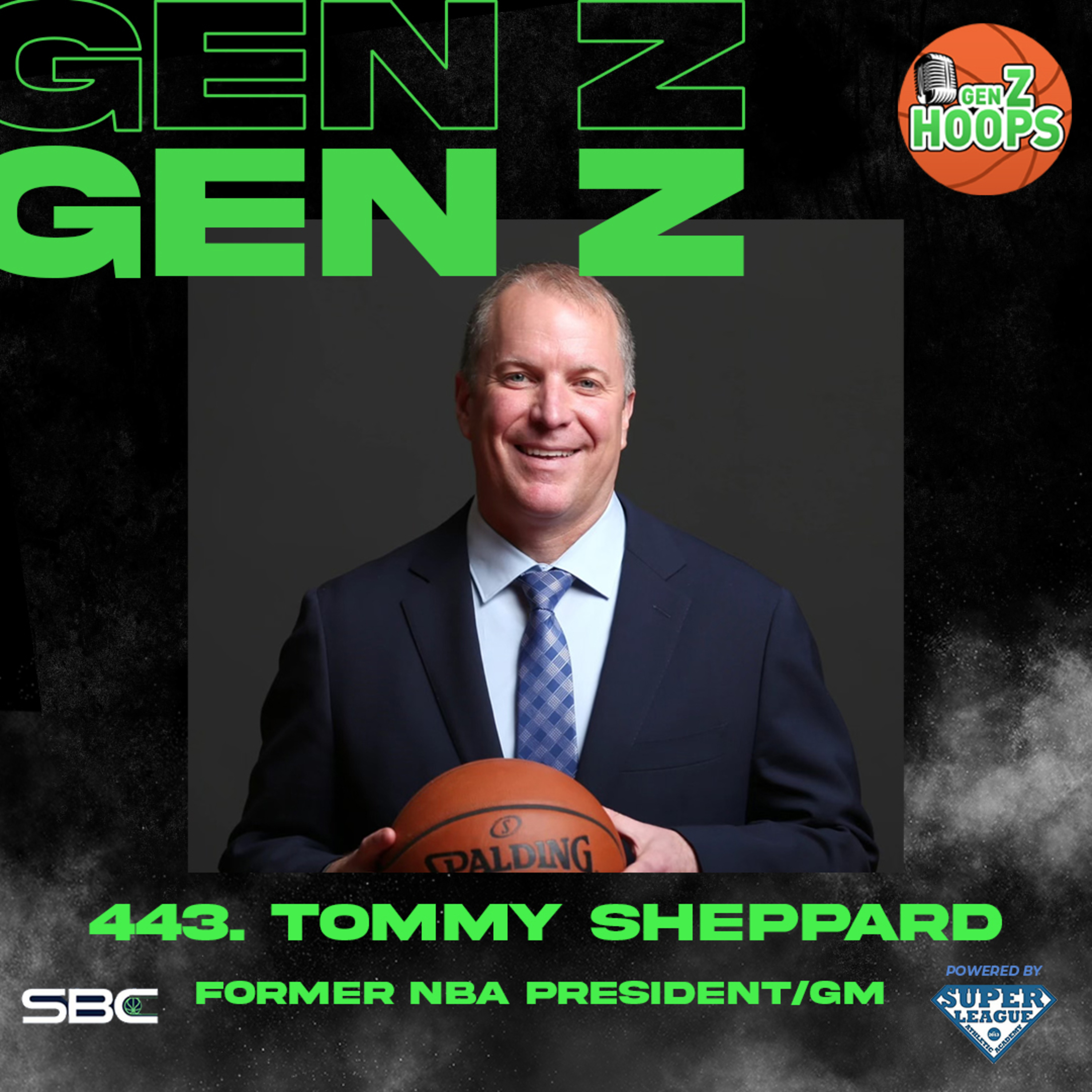443. Tommy Sheppard - Former NBA President/General Manager