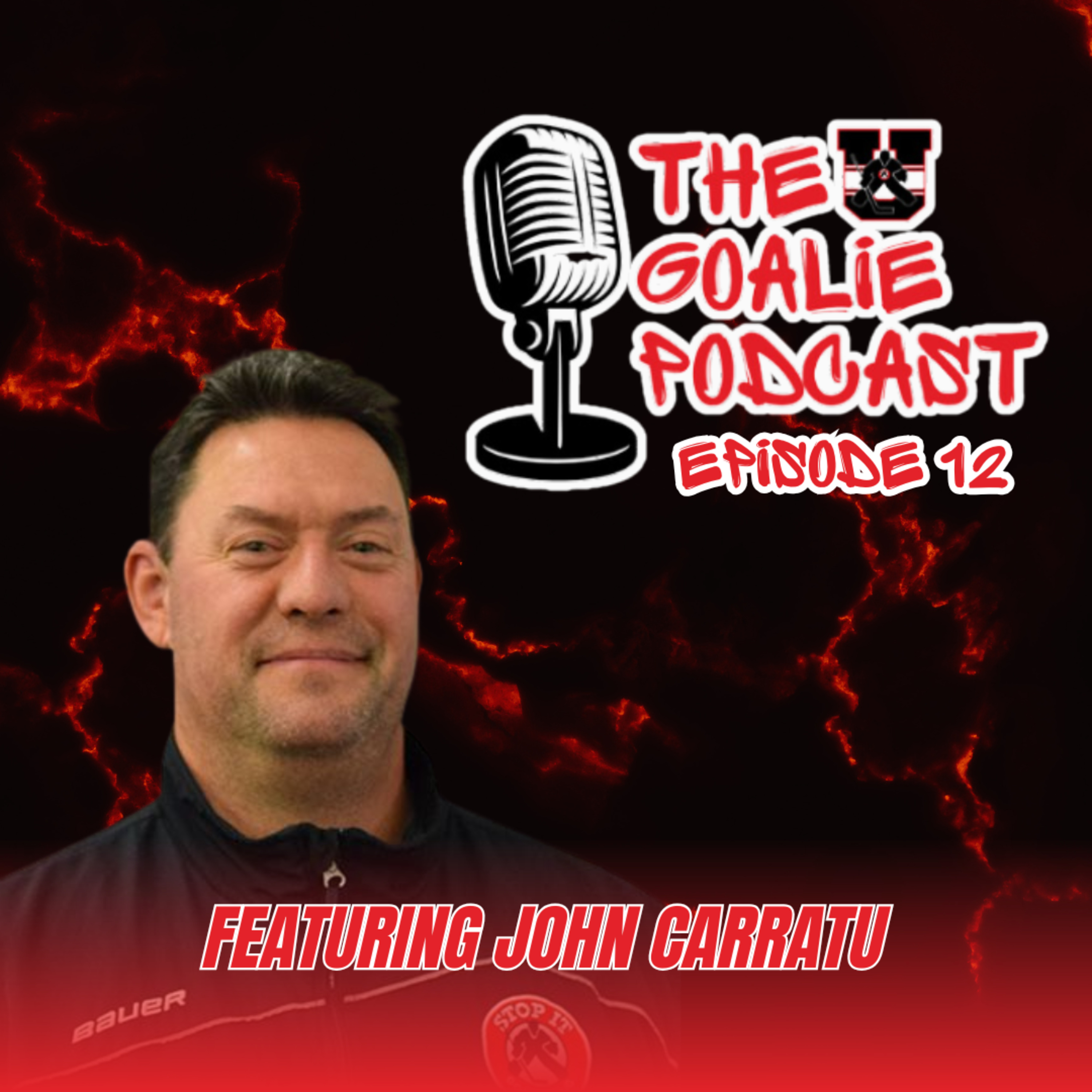 The Goalie Podcast: Episode 12 - Feat. John Carratu episode artwork