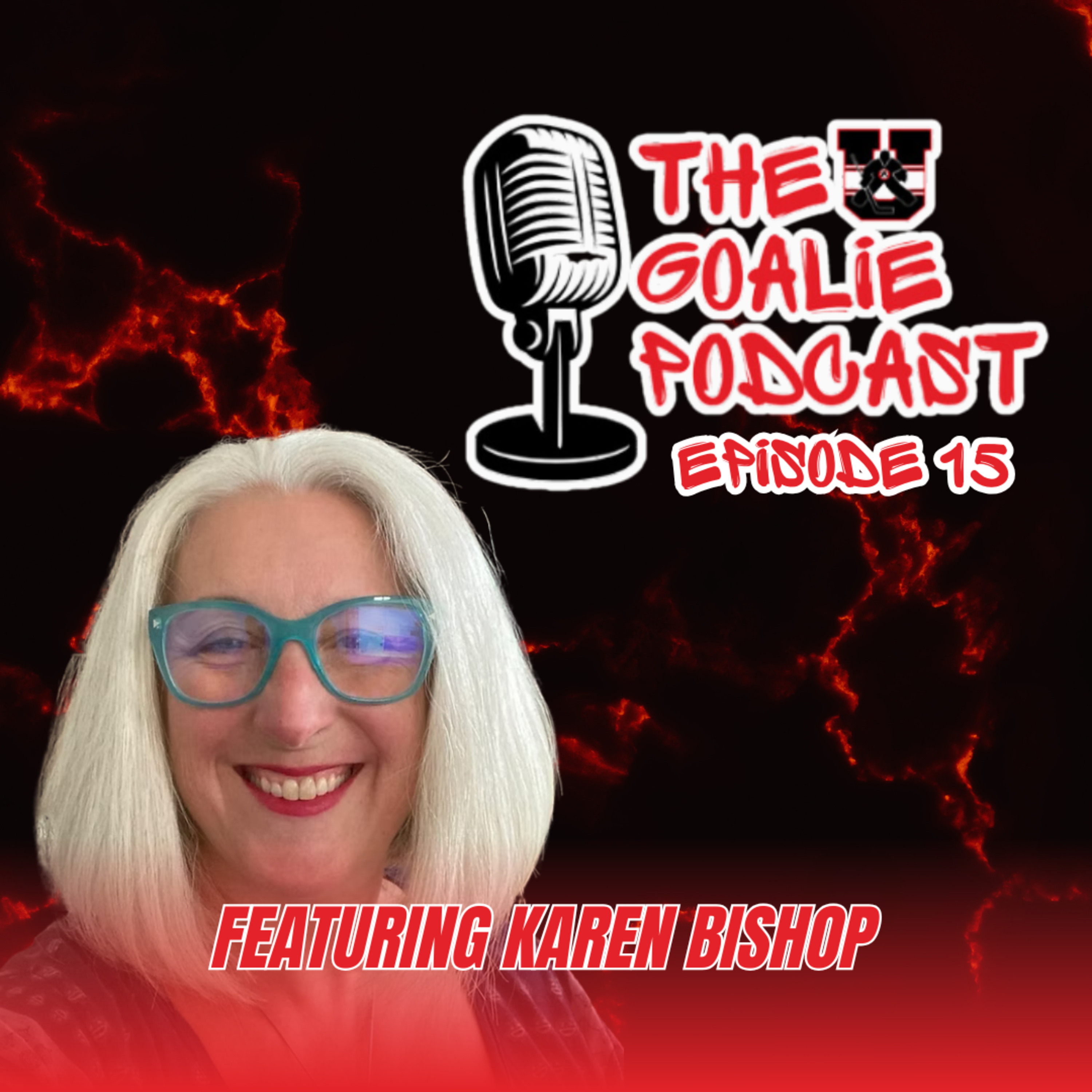 The Goalie Podcast: Episode 15 - Feat. Karen Bishop episode artwork
