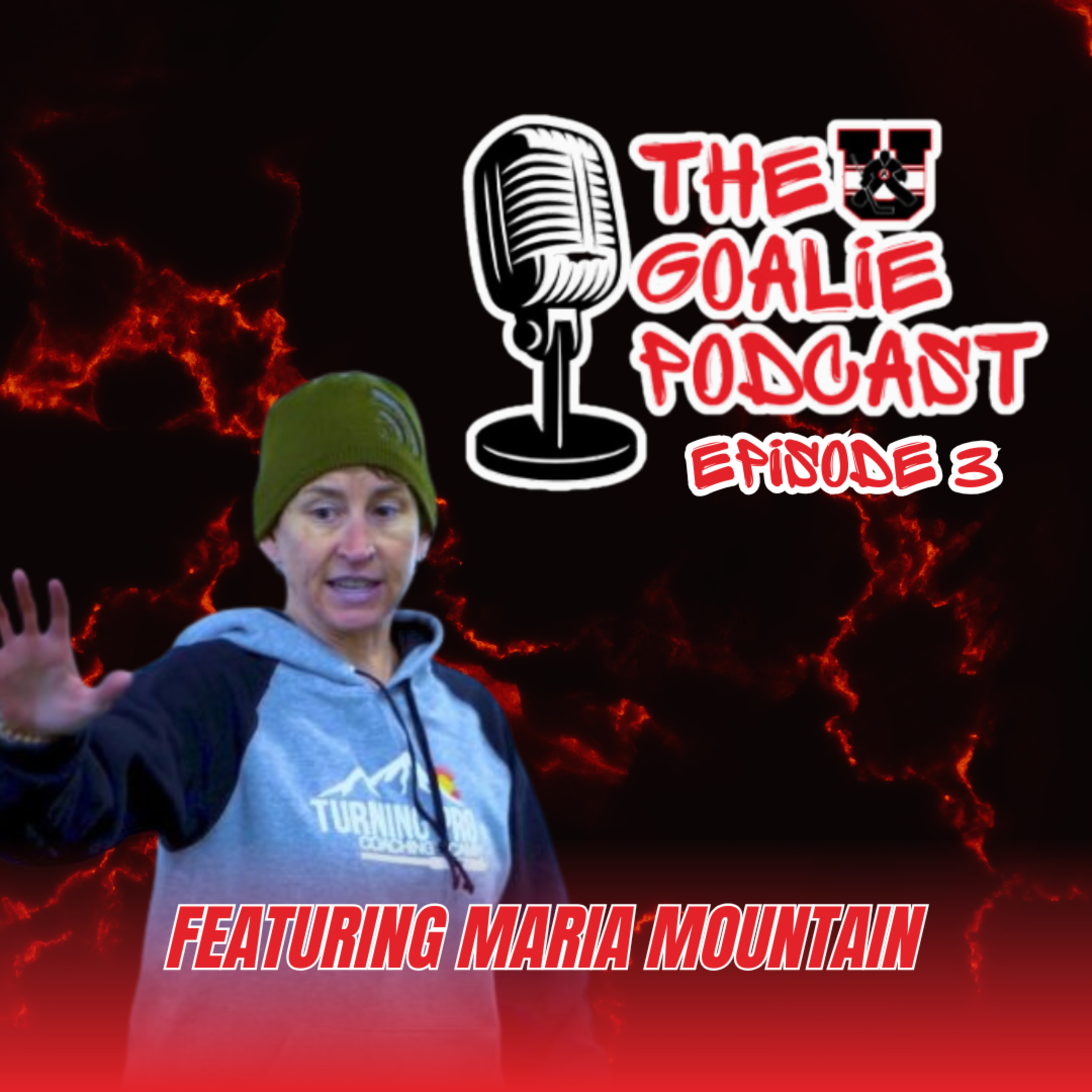 The Goalie Podcast: Episode 3 - Maria Mountain episode artwork
