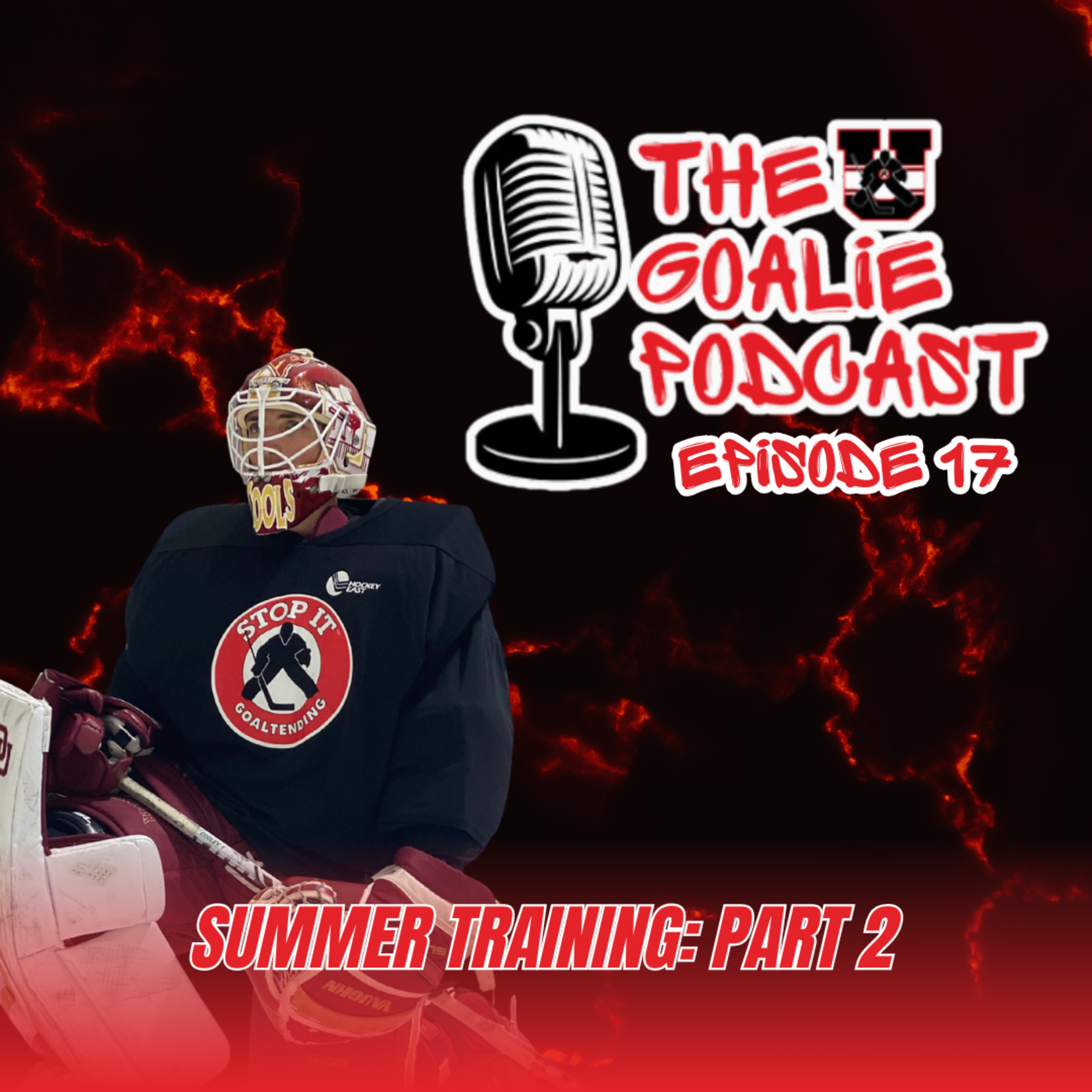 The Goalie Podcast: Episode 17 - Summer Training Part 2 episode artwork
