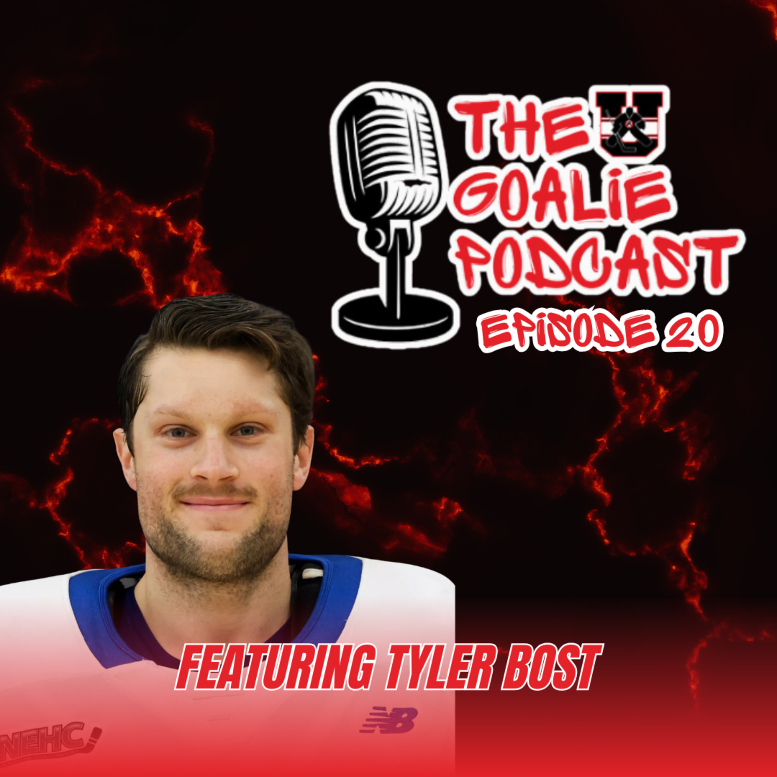 The Goalie Podcast: Episode 20 - Feat. Tyler Bost episode artwork