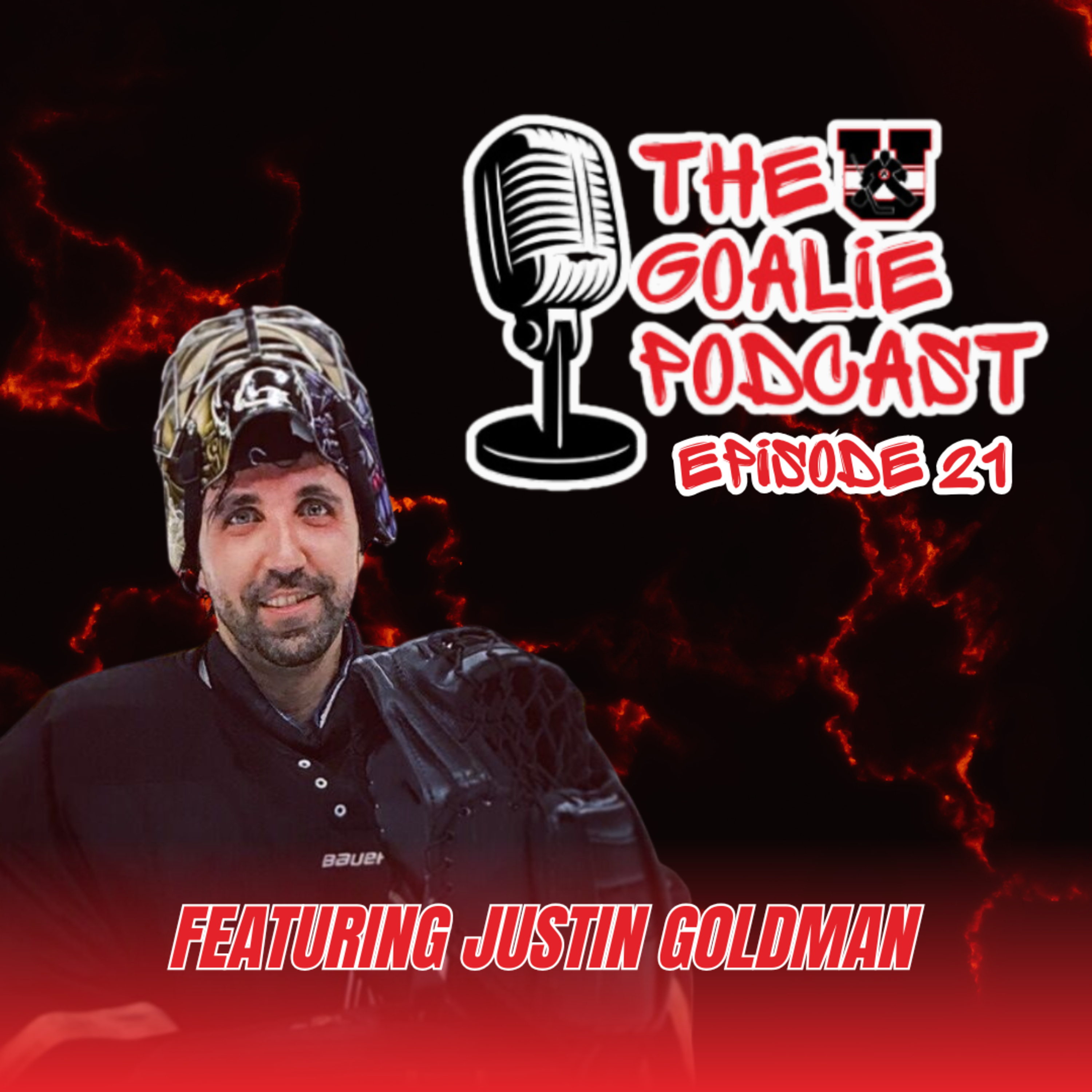 The Goalie Podcast: Episode 21 - Feat. Justin Goldman episode artwork