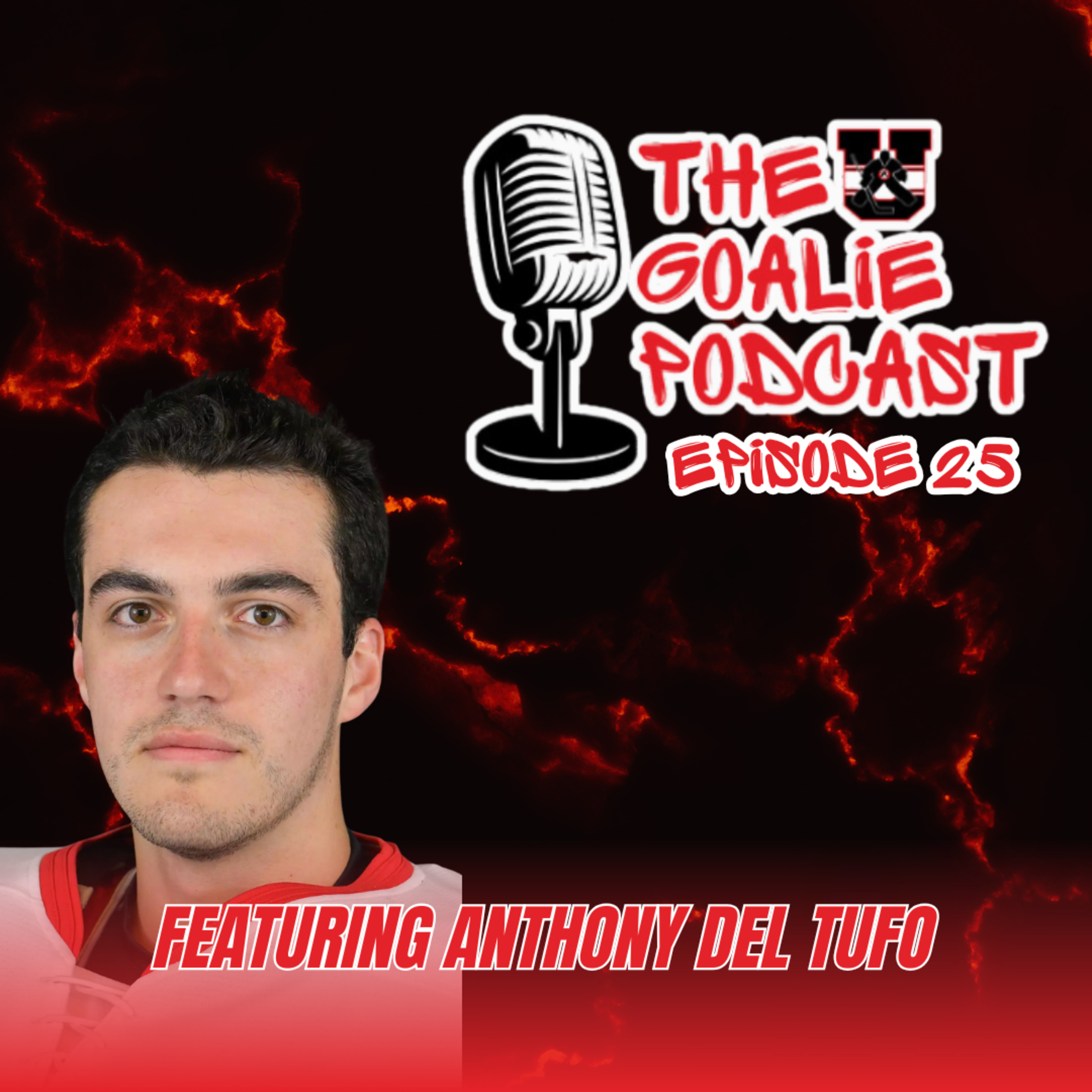 The Goalie Podcast: Episode 25 - Feat. Anthony Del Tufo episode artwork