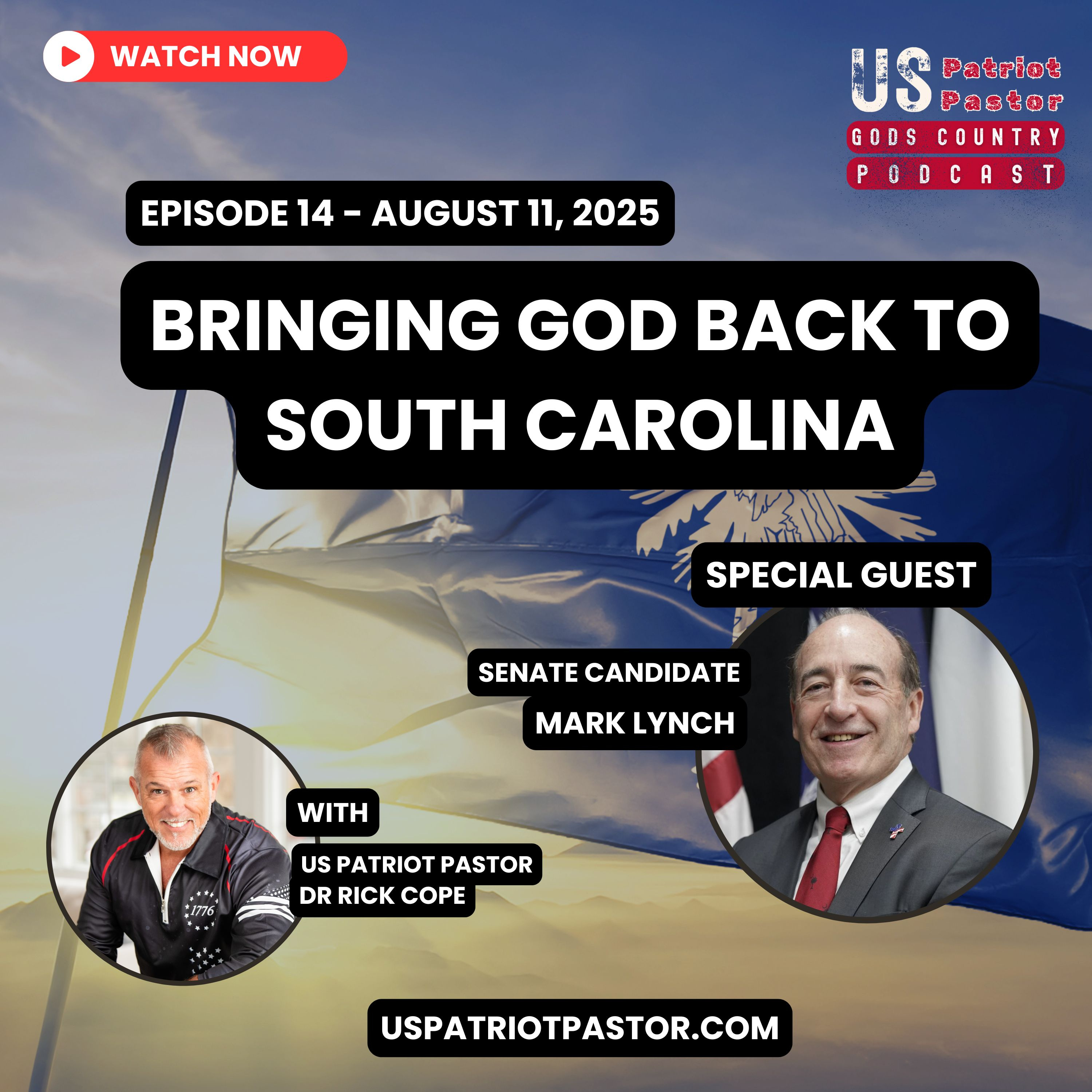 Episode 14: BRINGING GOD BACK TO SC | Special Guest Mark Lynch - SC Candidate for US Senate episode artwork
