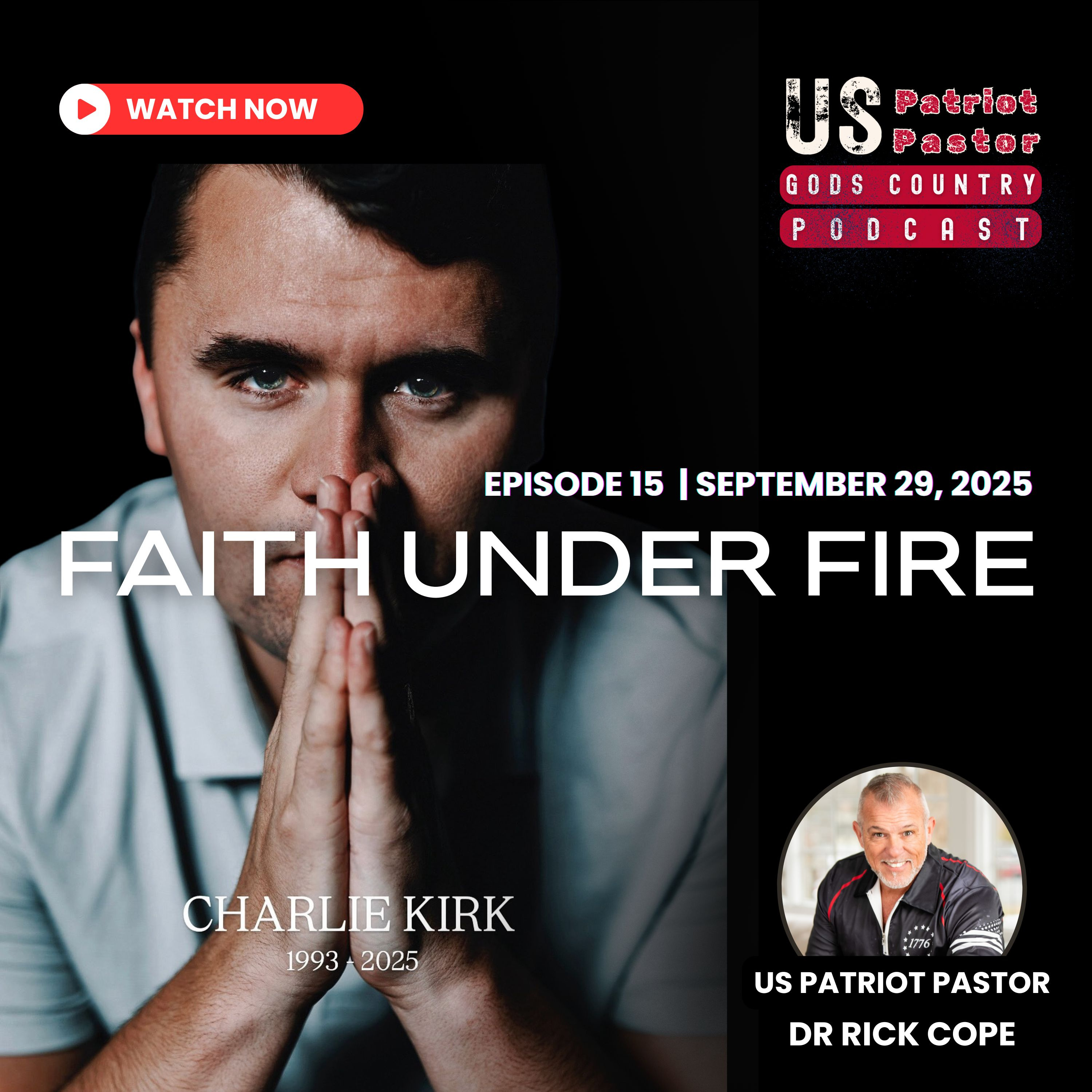 Episode 15: FAITH UNDER FIRE | A Tribute to Charlie Kirk & A Challenge to Christians episode artwork
