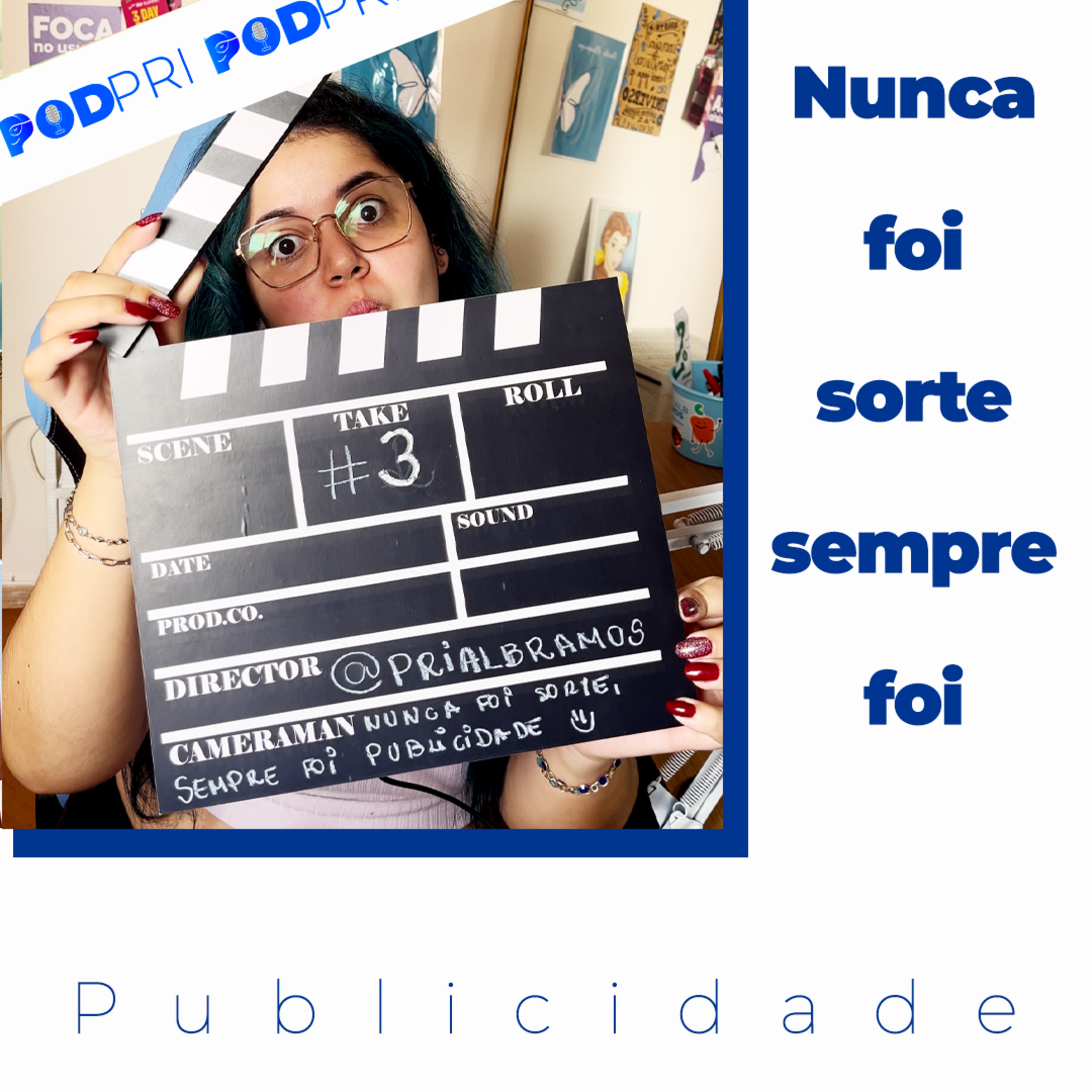 PodPri | Nunca foi sorte, sempre foi publicidade