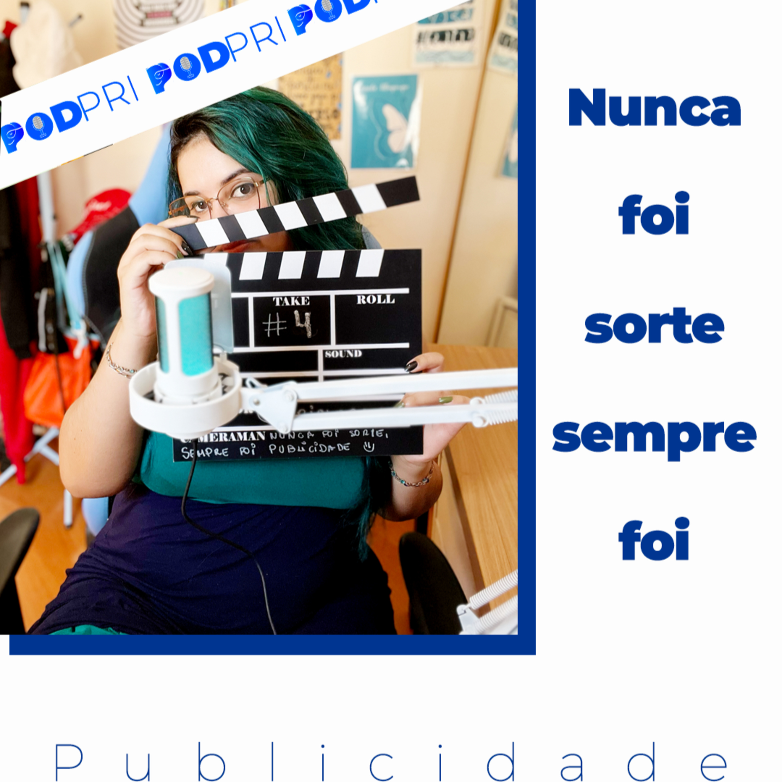 PodPri | Nunca foi sorte, sempre foi publicidade