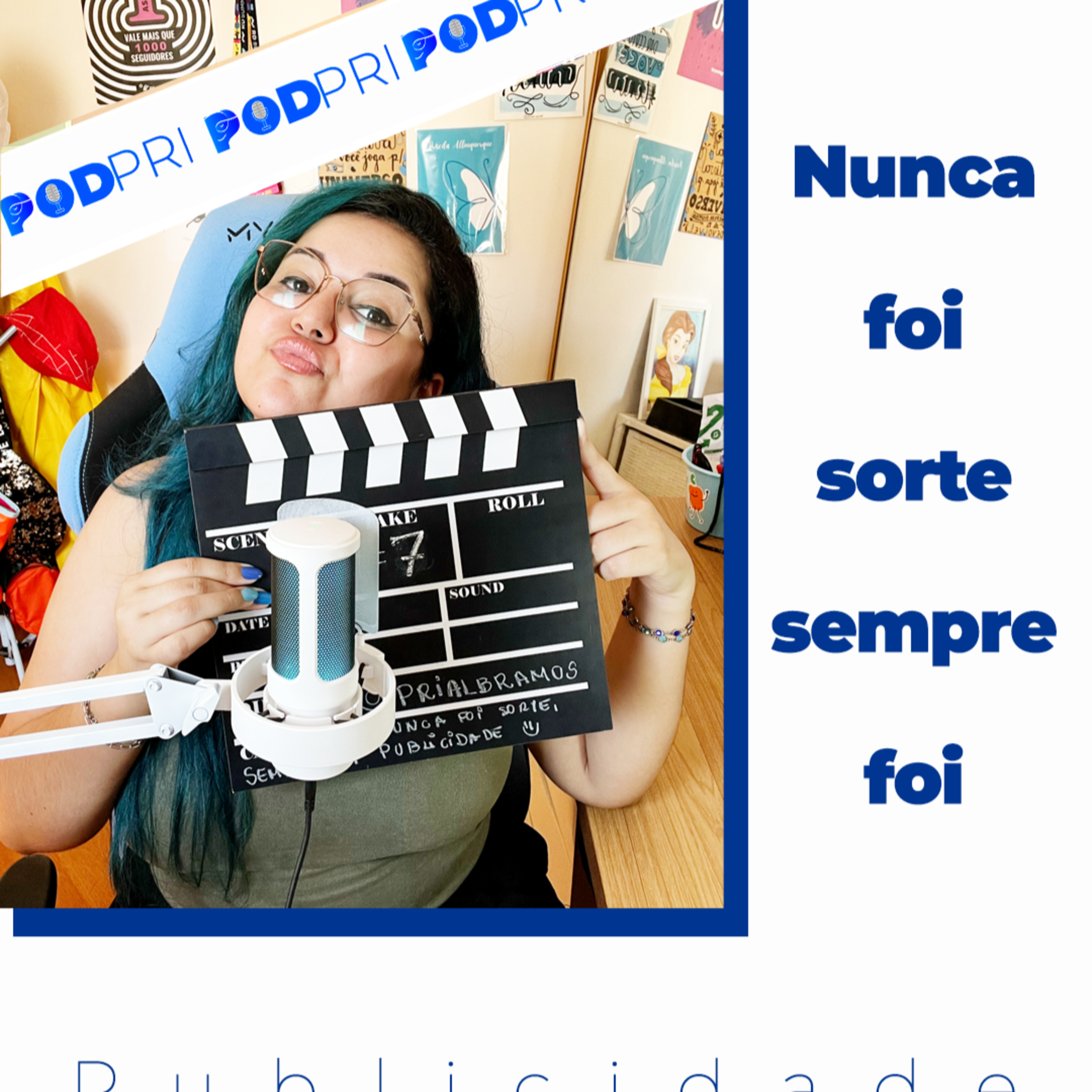 PodPri | Nunca foi sorte, sempre foi publicidade