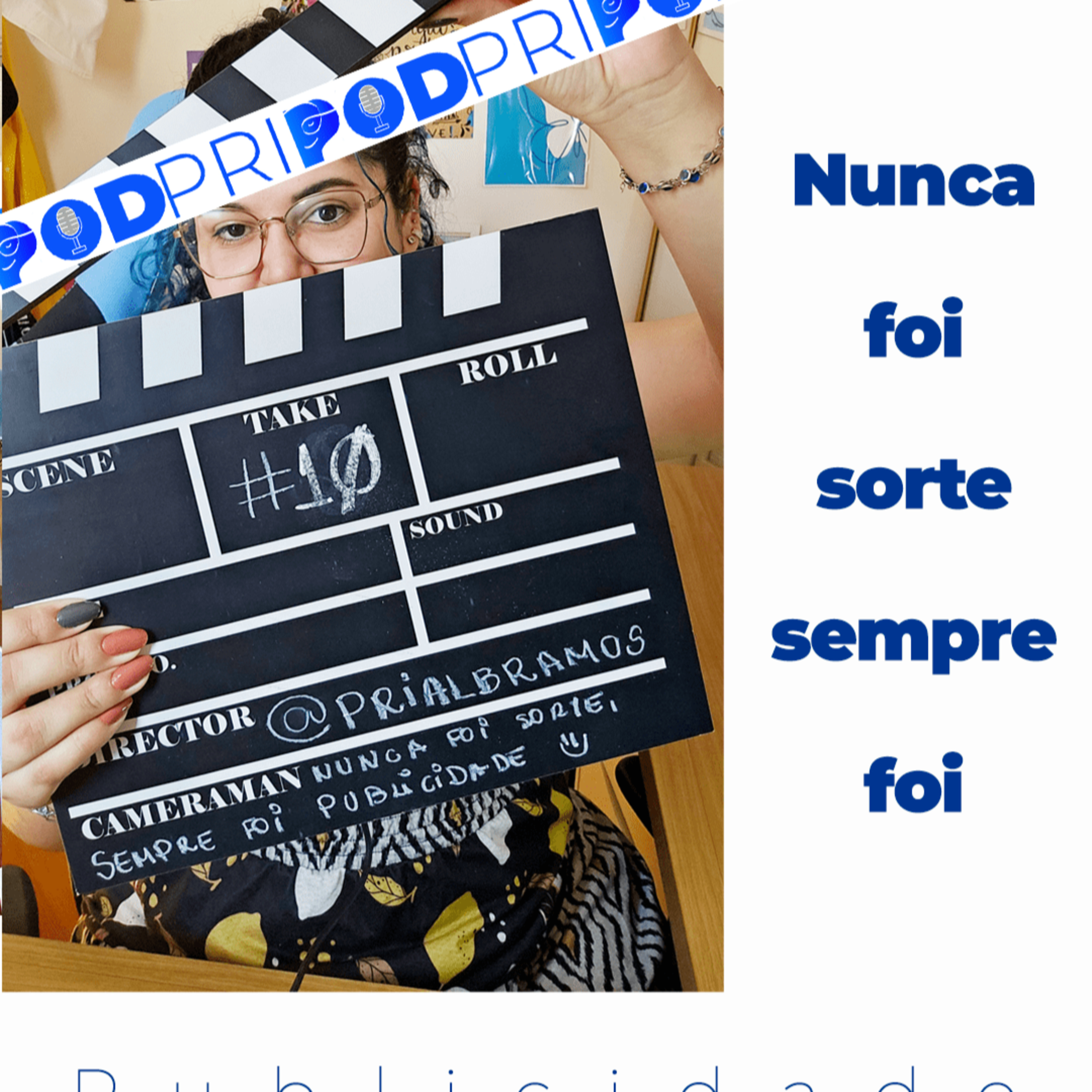 PodPri | Nunca foi sorte, sempre foi publicidade