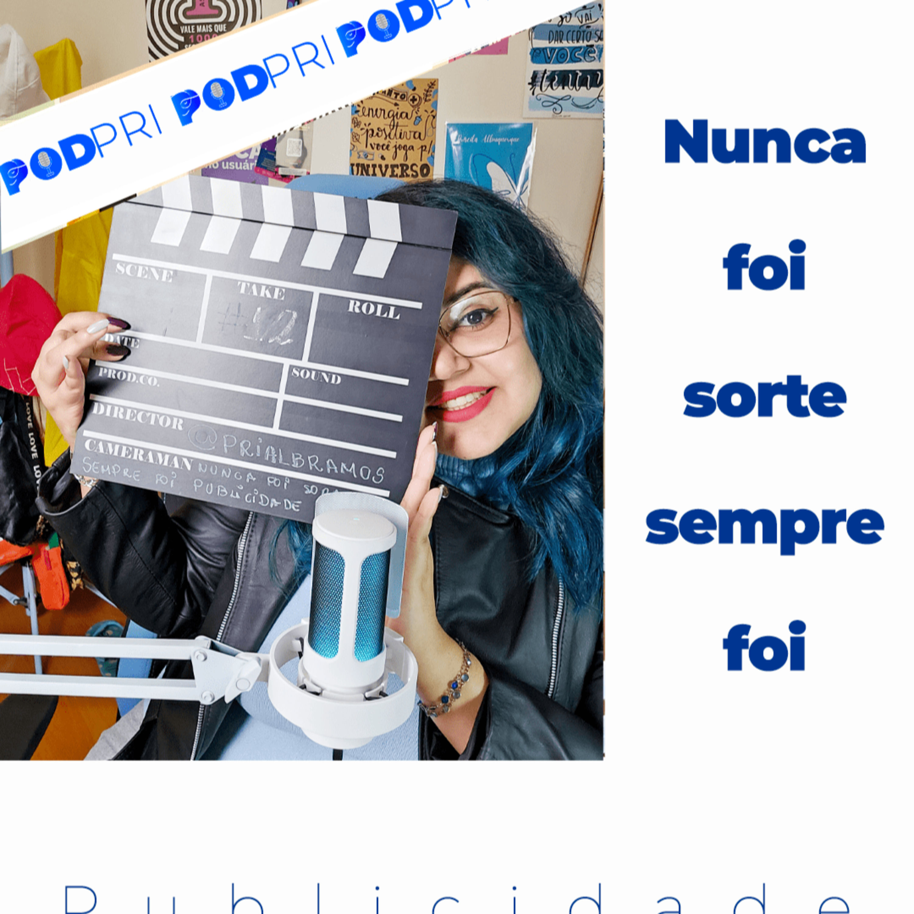 PodPri | Nunca foi sorte, sempre foi publicidade