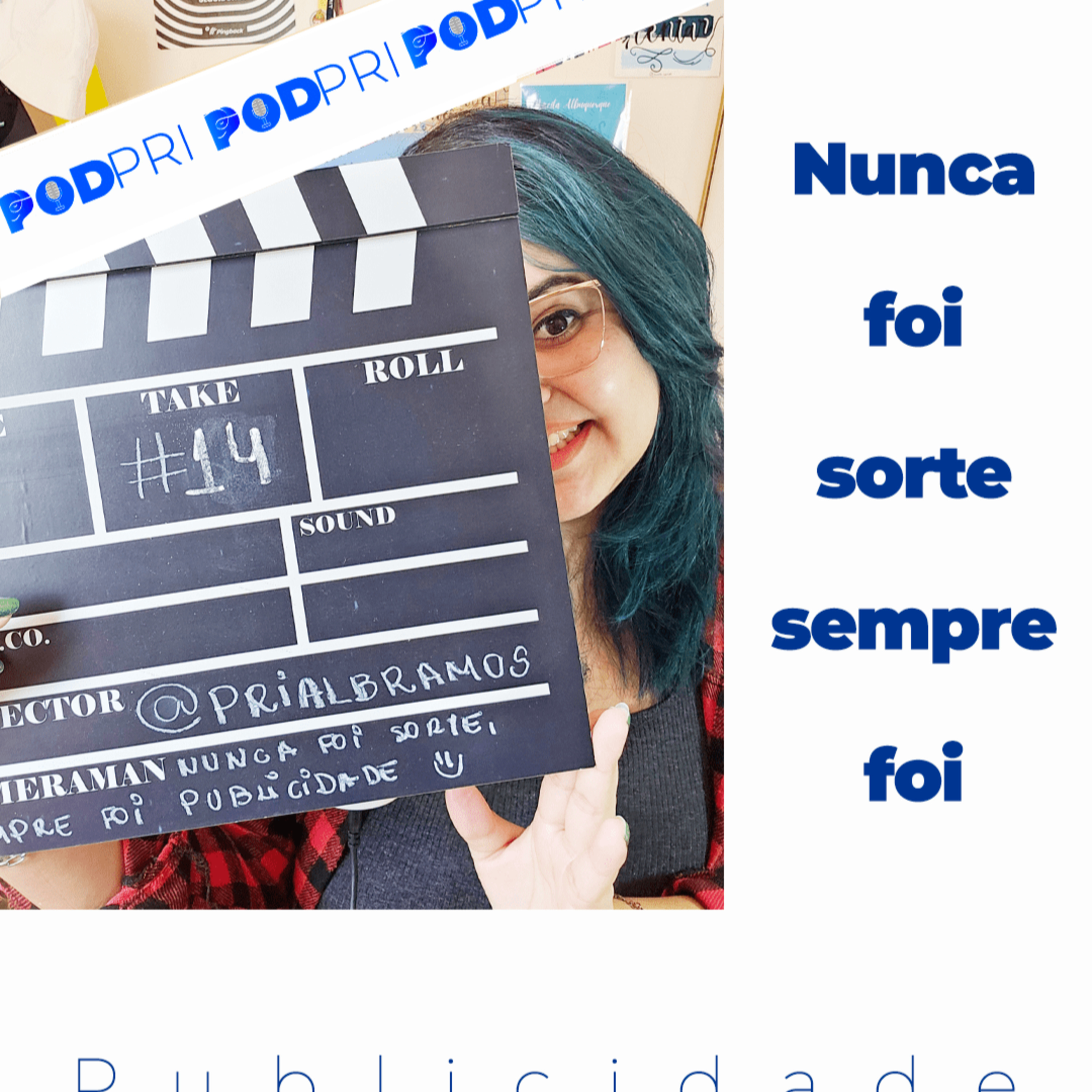 PodPri | Nunca foi sorte, sempre foi publicidade