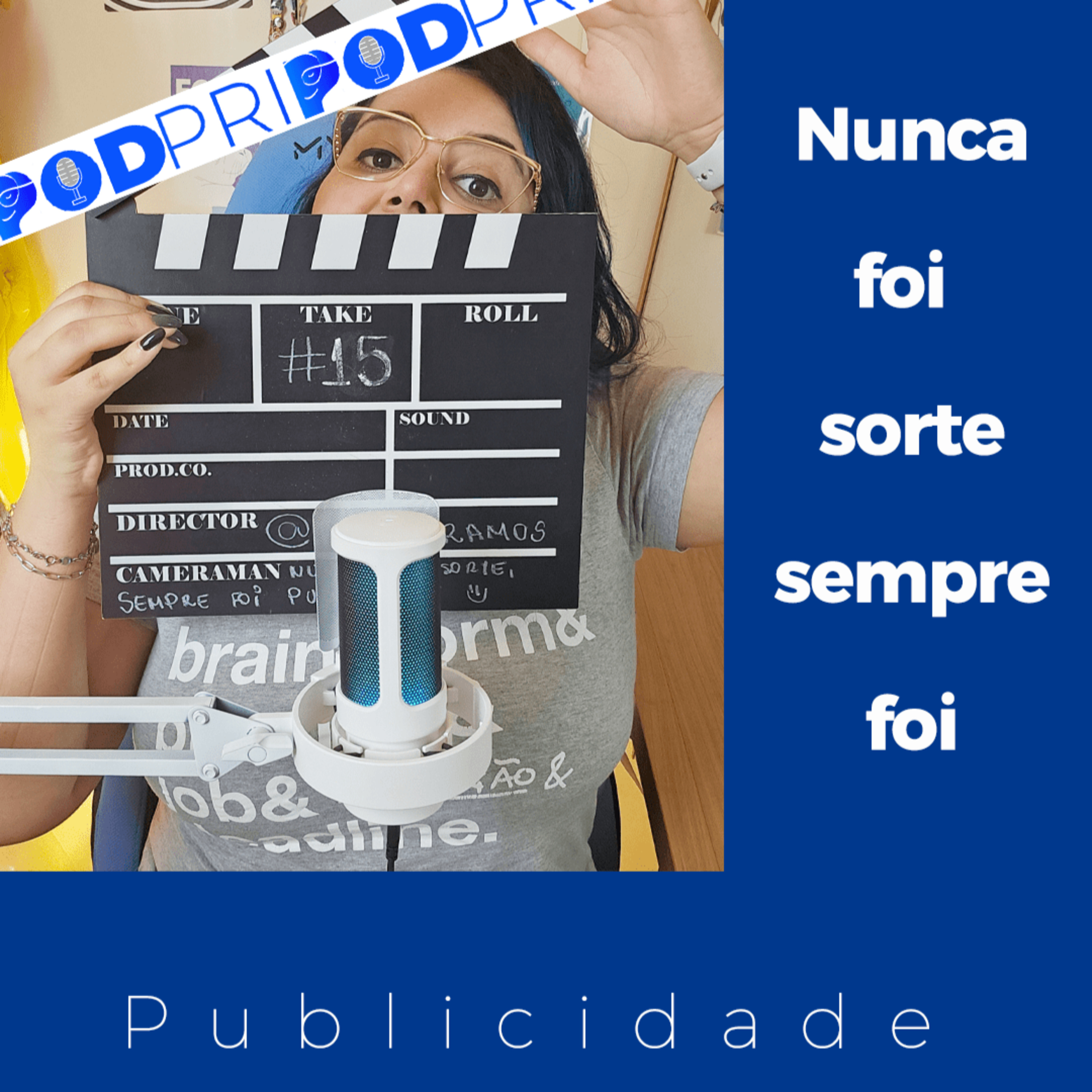PodPri | Nunca foi sorte, sempre foi publicidade