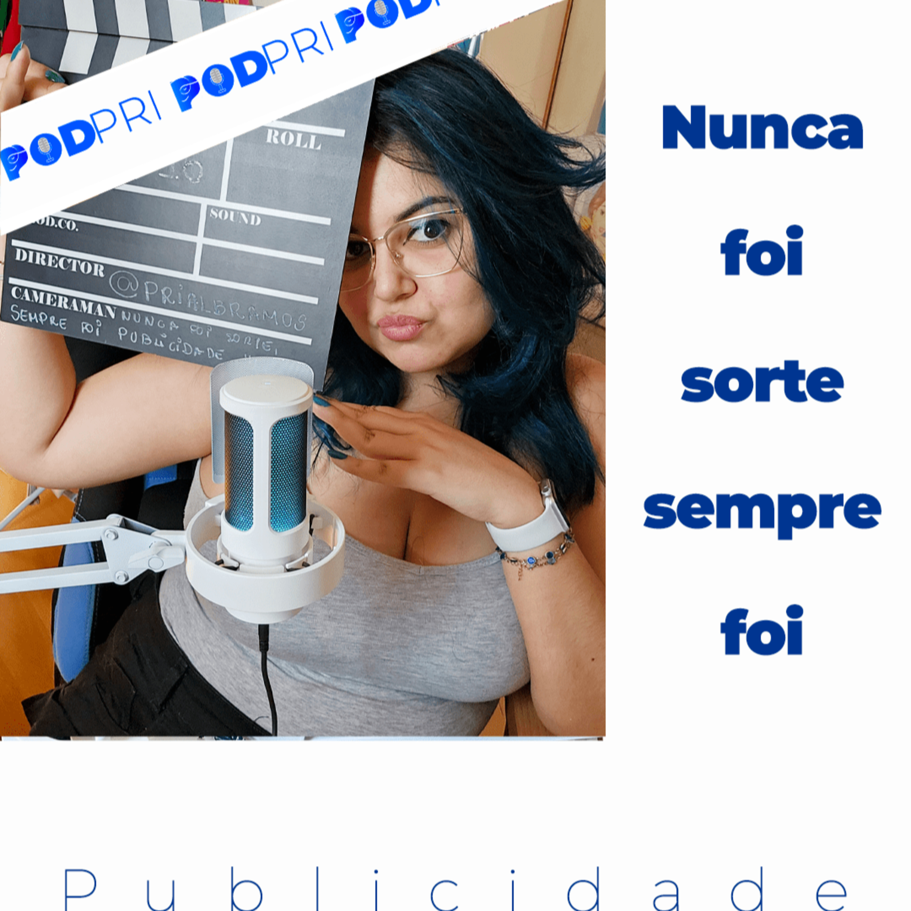 PodPri | Nunca foi sorte, sempre foi publicidade