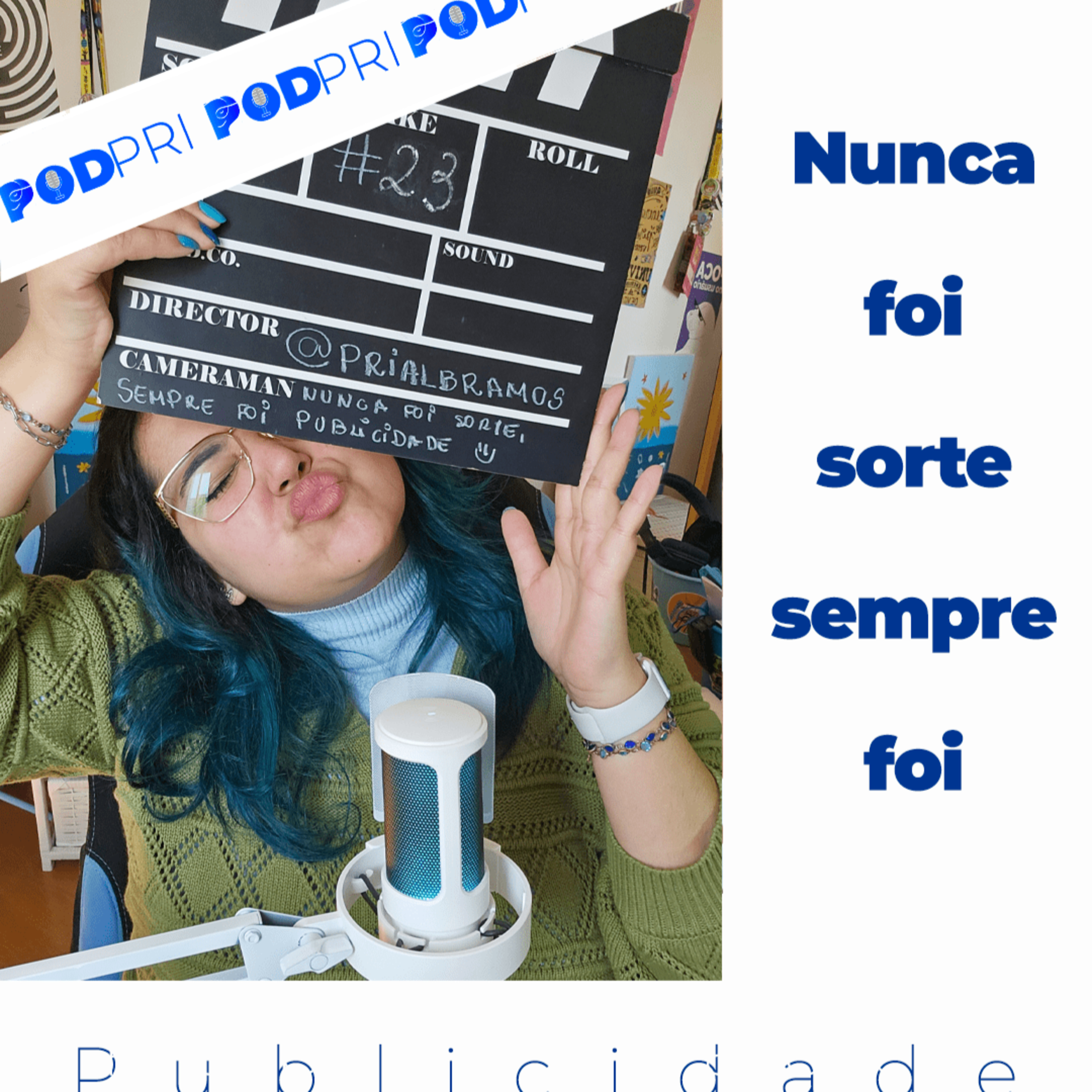 PodPri | Nunca foi sorte, sempre foi publicidade