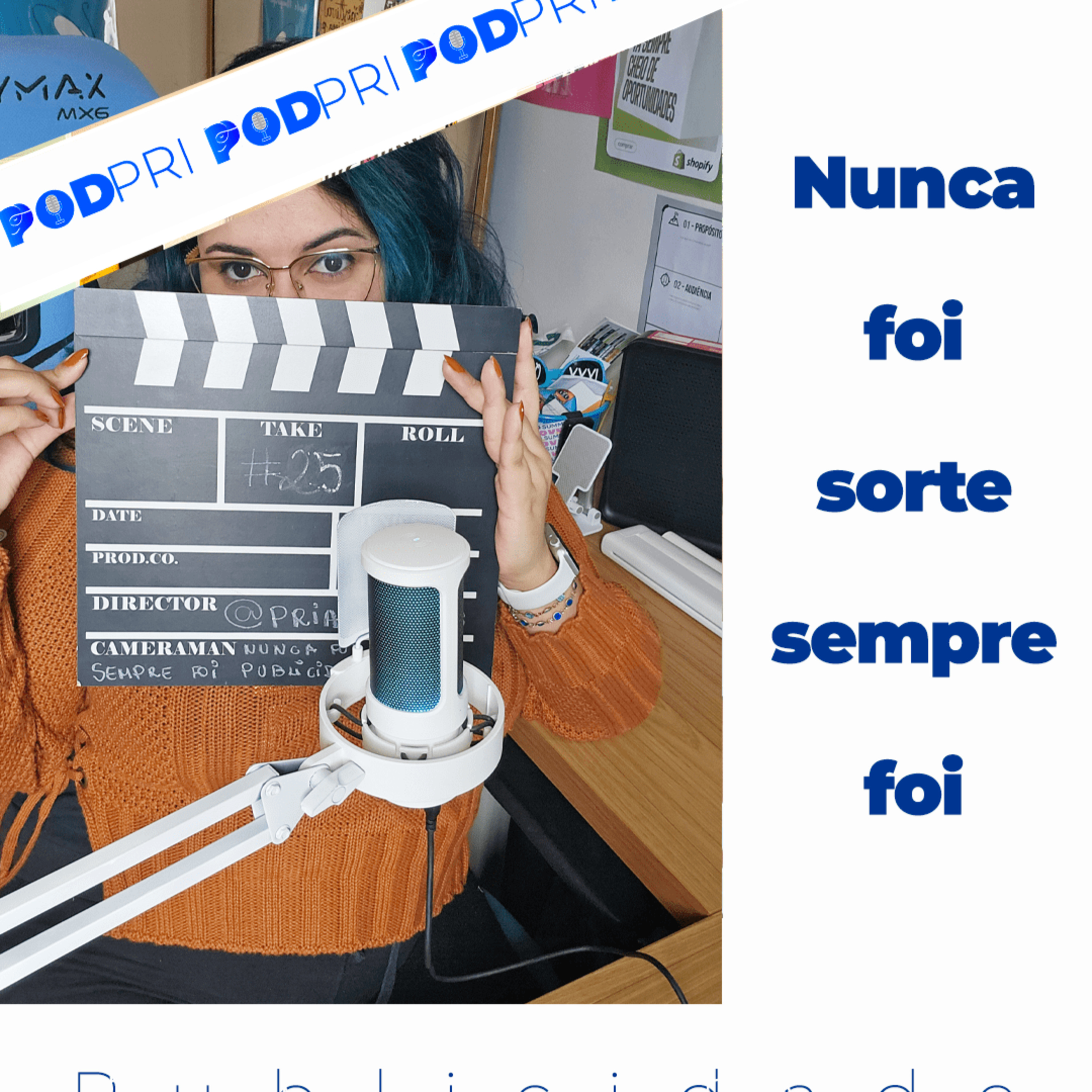 PodPri | Nunca foi sorte, sempre foi publicidade
