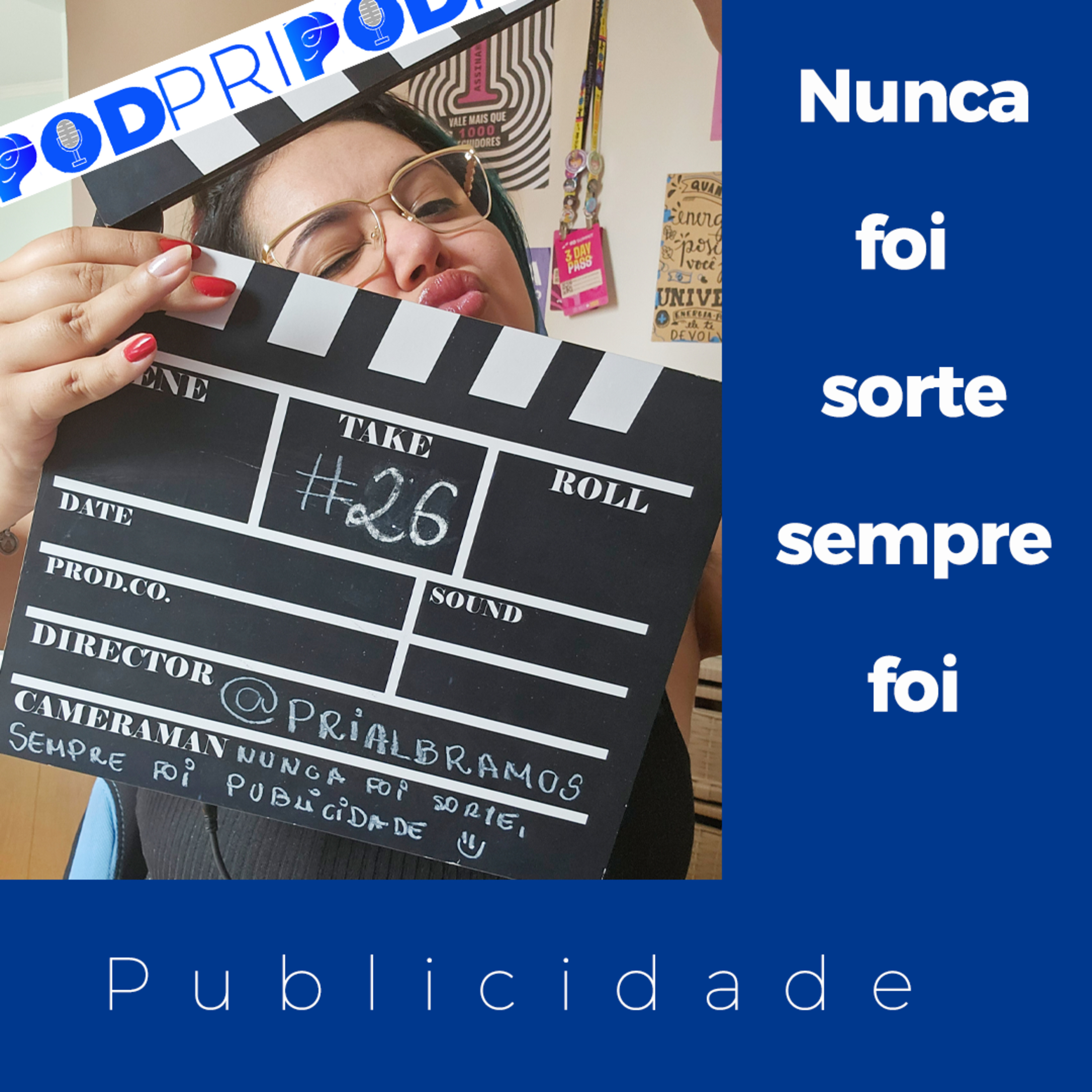 PodPri | Nunca foi sorte, sempre foi publicidade